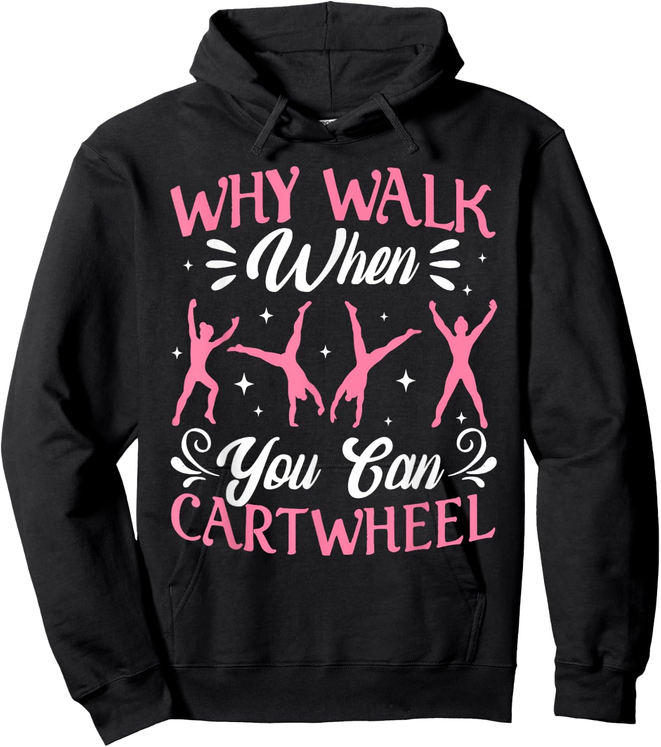 Funny Why Walk While You Can Cart Wheel Gymnast Hoodie - Hoodie | Black