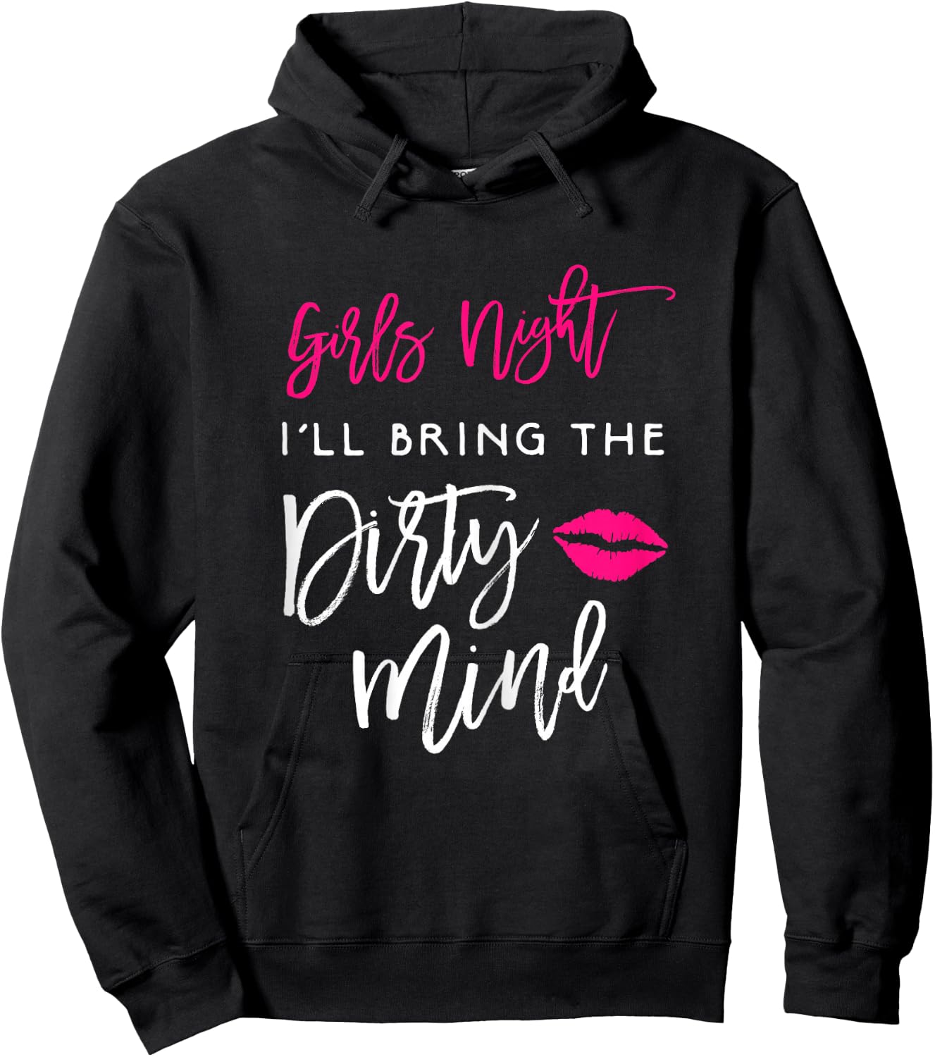 I'll Bring The Dirty Mind Shirt Girls Night Party Funny Hoodie - Hoodie | Black