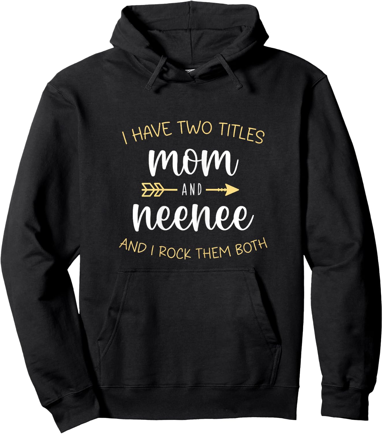 I Have Two 2 Titles Mom and Neenee I Rock Them Both Nee-nee Hoodie - Hoodie | Black