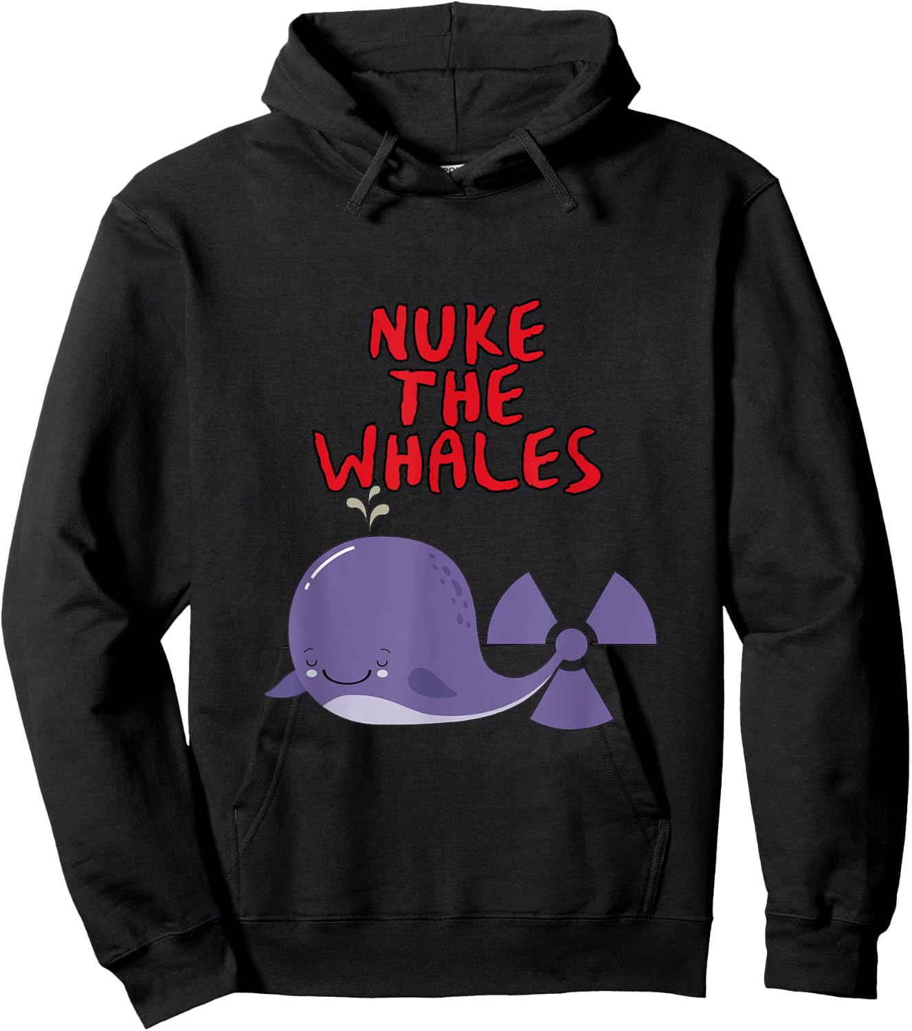 Nuke the Whales "You gotta nuke something" - Funny Hoodie - Hoodie | Black