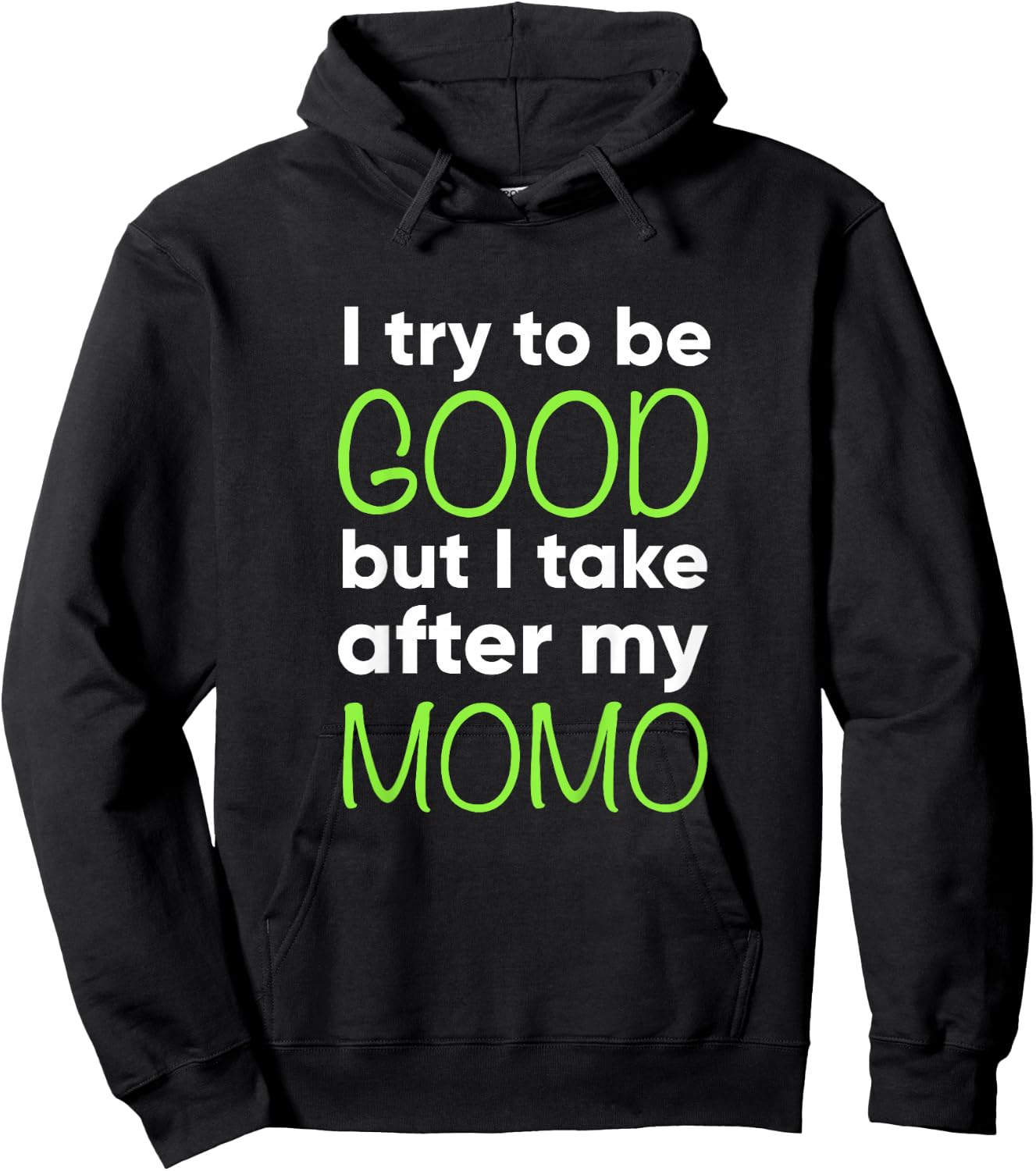 Momo For Kids Funny I Try To Be Good But Take After My Hoodie - Hoodie | Black