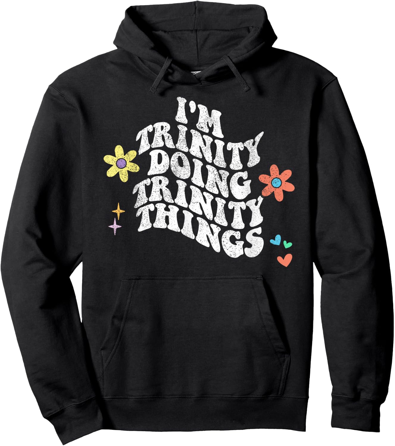 Groovy Im TRINITY Doing TRINITY Things Funny Mother's Day Hoodie - Hoodie | Black