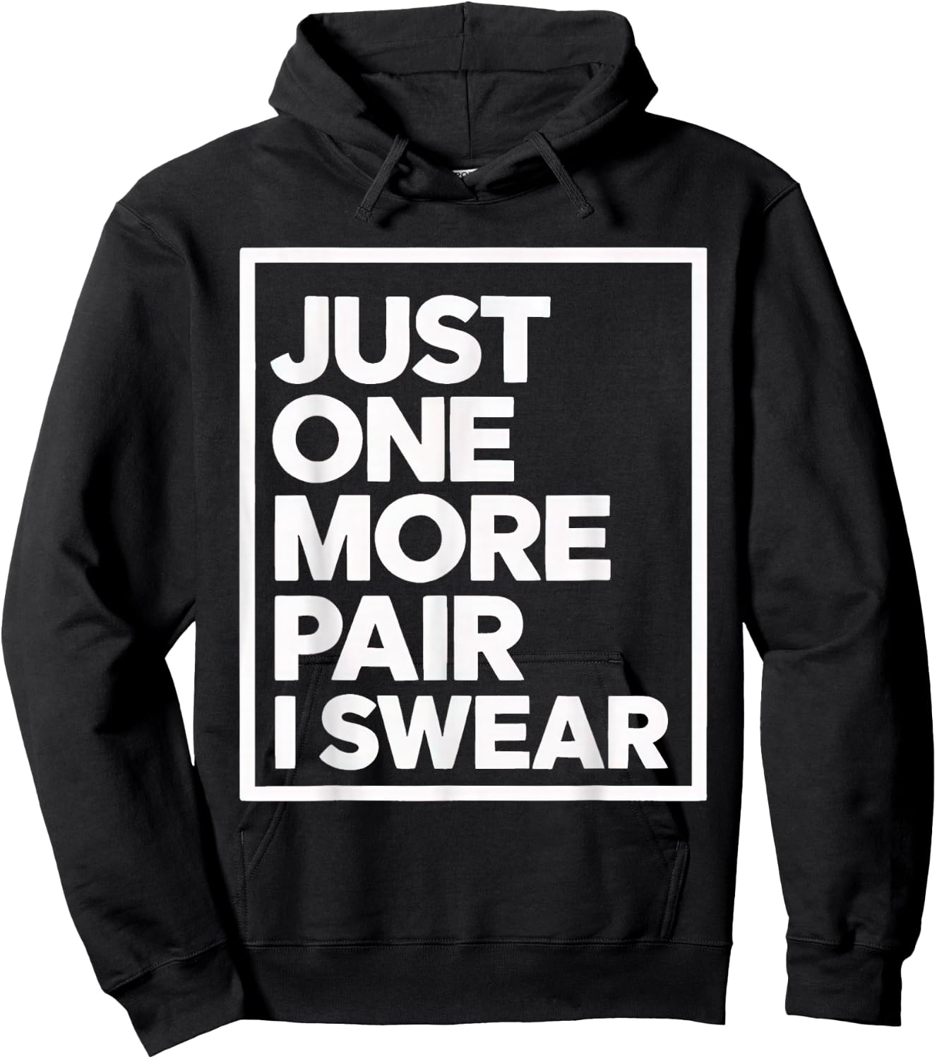 just one more pair i swear shirt Sneaker Head Sneakerhead Hoodie - Hoodie | Black