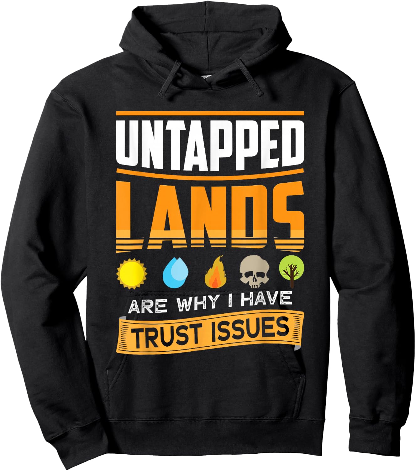 Undeveloped Lands Trust Gives Funny Magic Geek TCG Out , black Hoodie - Hoodie | Black