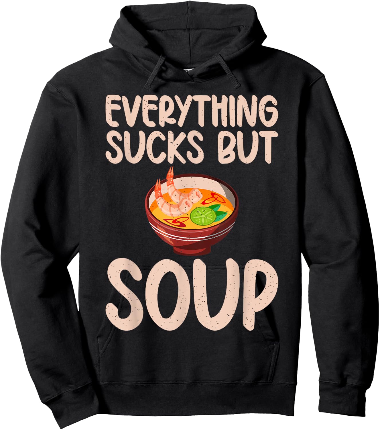 Everything sucks but Soup Lover Hoodie - Hoodie | Black