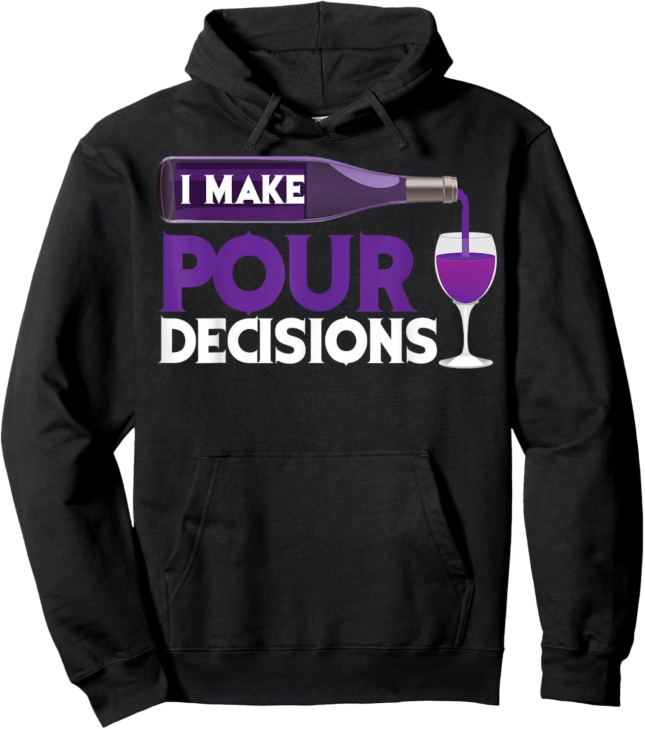 I Make Pour Decisions Shirt | Cool Wine Lovers Party Gift Hoodie - Hoodie | Black