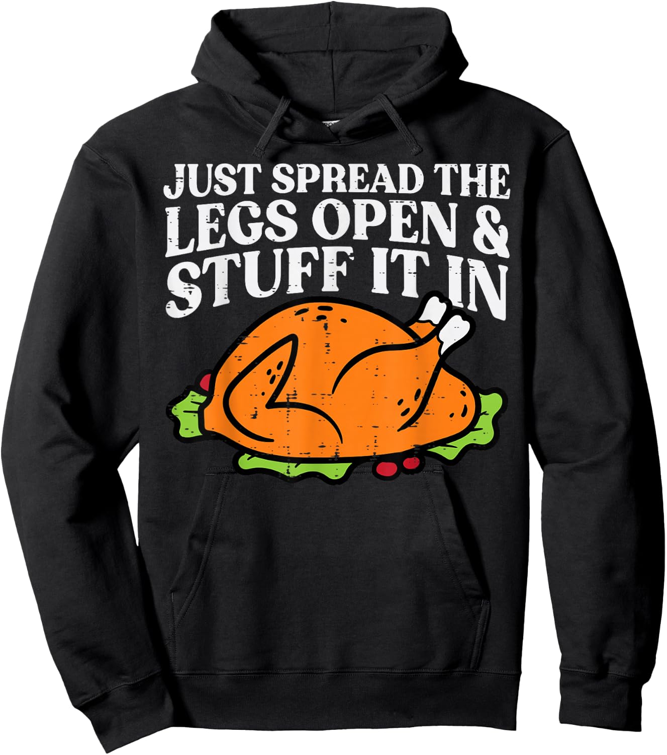 Thanksgiving Turkey Just Spread Legs Stuff Adult Men Women Hoodie - Hoodie | Black