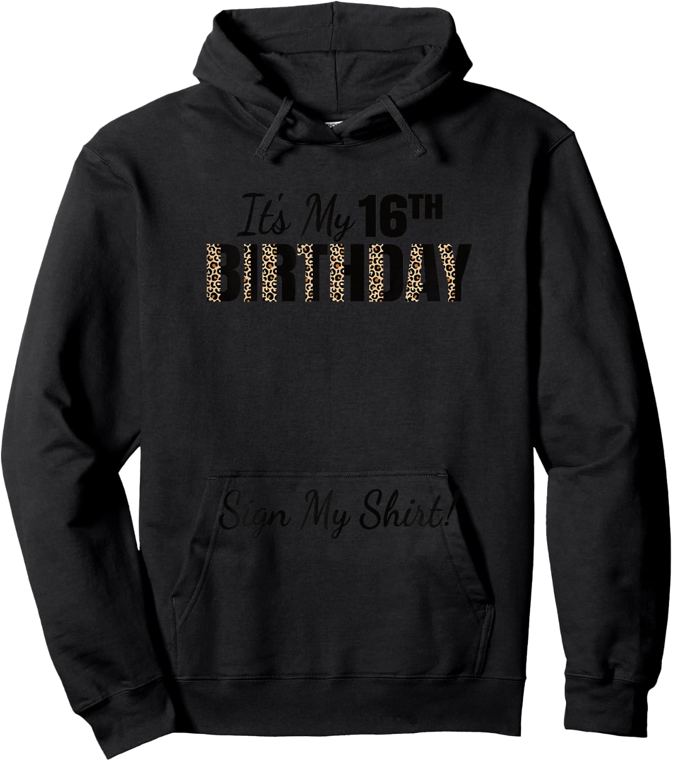 It's My 16th Birthday Party 16 Years Old Girls Sign My Hoodie - Hoodie | Black