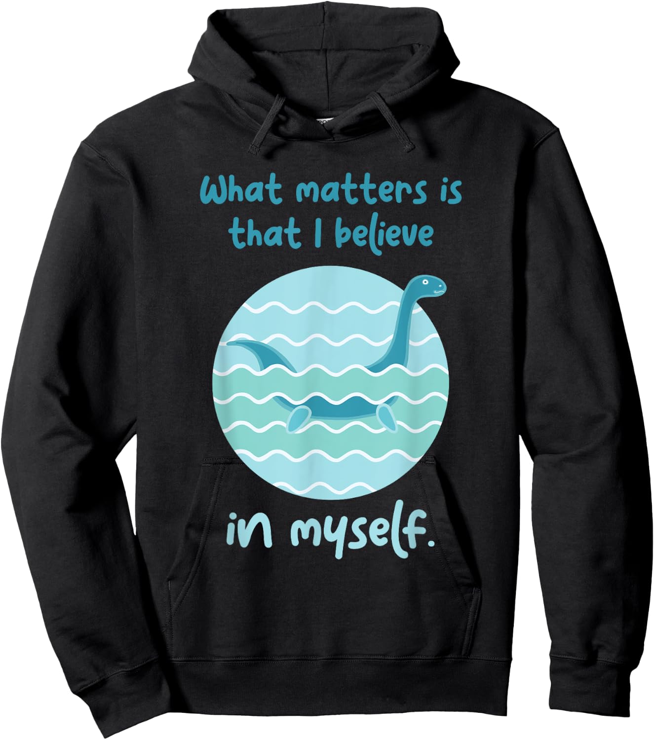 Lochness Monster Believe In Myself I Loch Ness Nessi Hoodie - Hoodie | Black