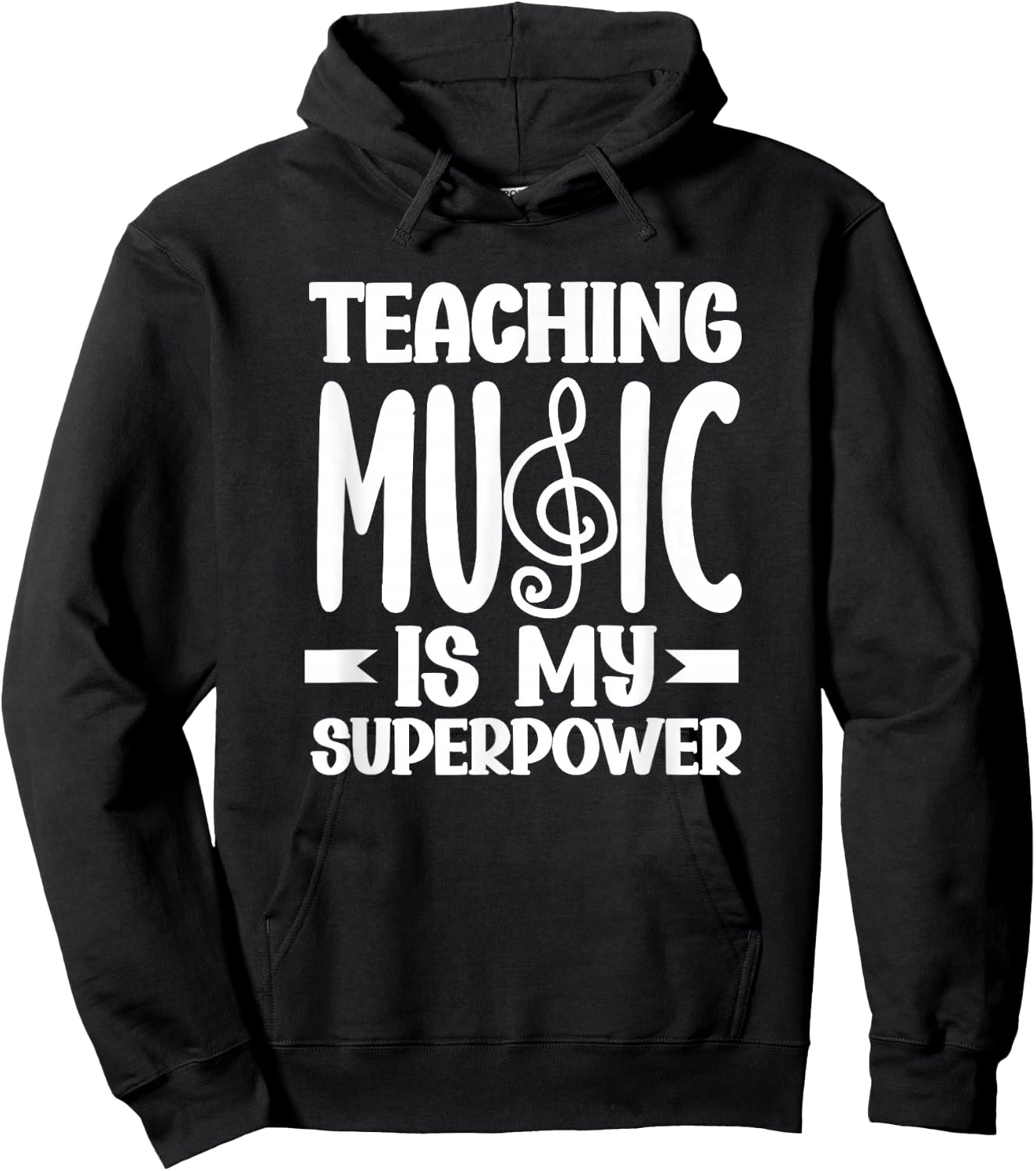 Teaching Music Is My Superpower Funny Music Teacher Hoodie - Hoodie | Black