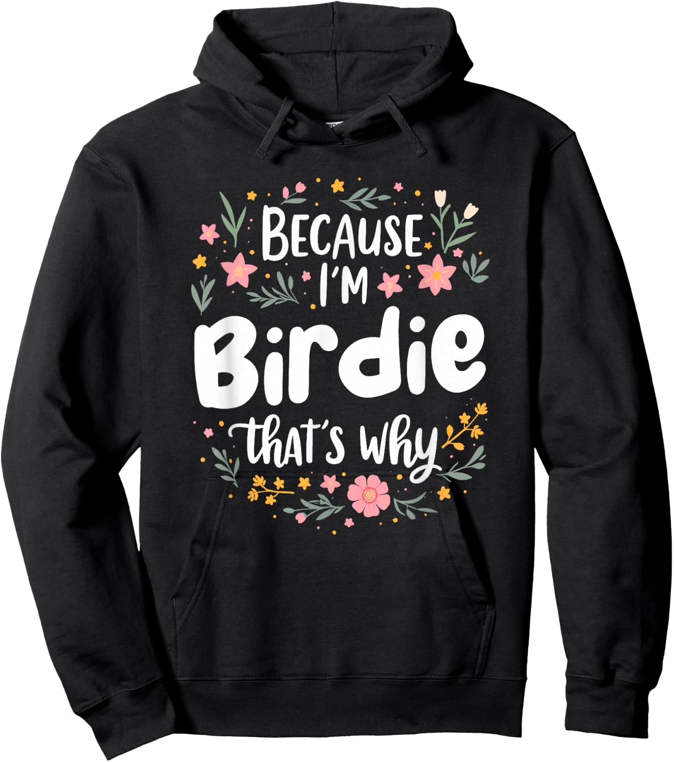 Women Because I'm Birdie That's Why Woman Hoodie - Hoodie | Black