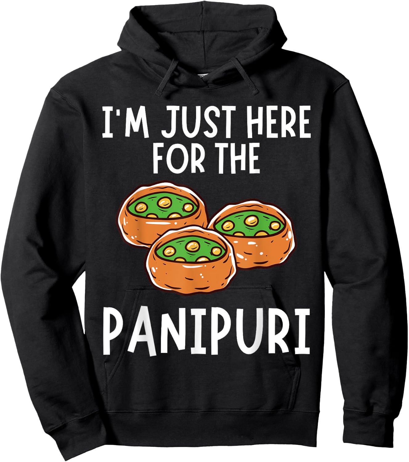 I'm Just Here For The Panipuri - Funny Panipuri Hoodie - Hoodie | Black
