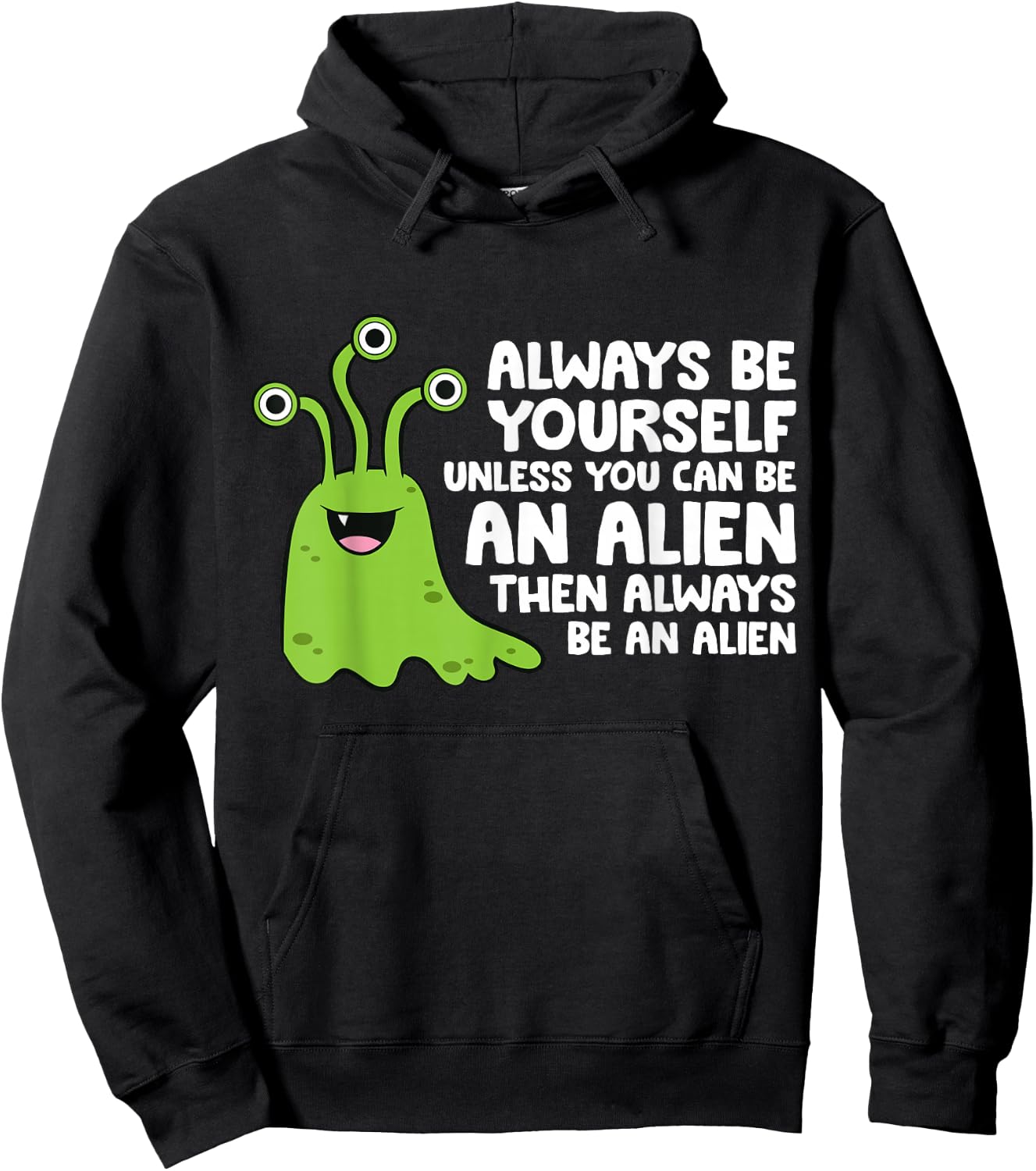 Always Be Yourself Unless You Can Be An Alien Hoodie - Hoodie | Black