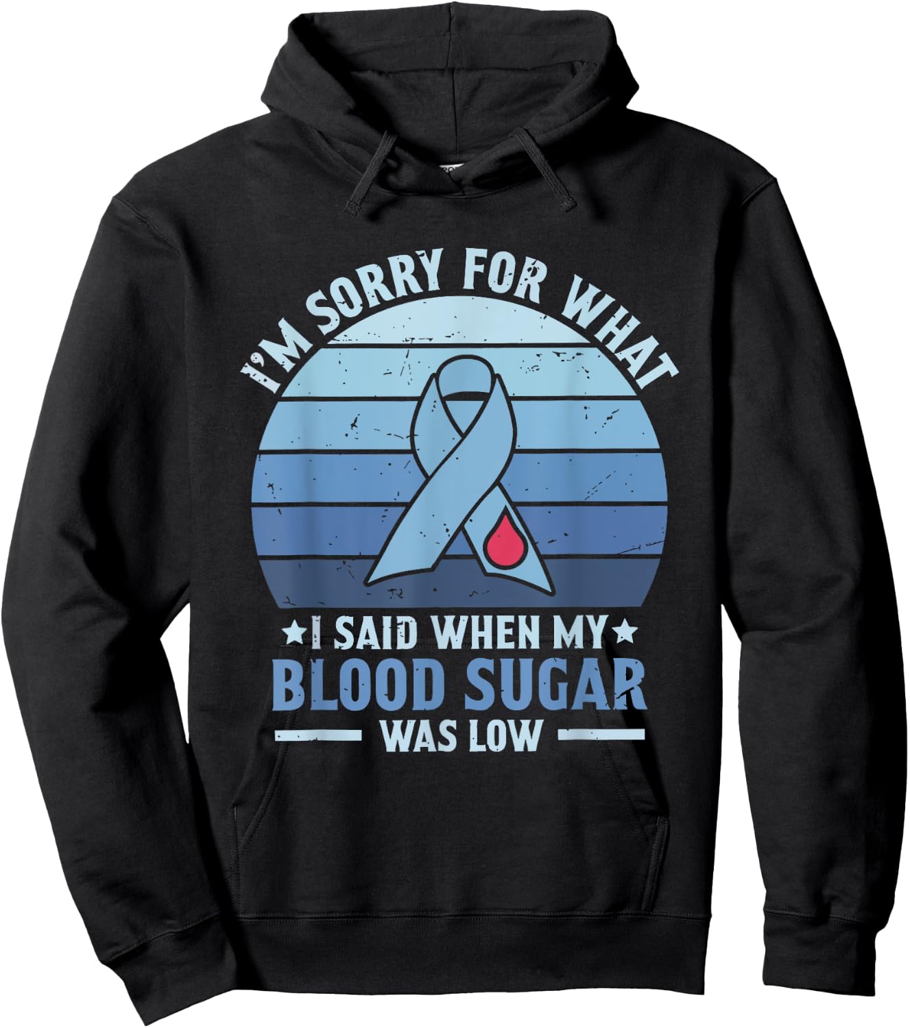 I'm Sorry for What I Said When My Blood Sugar Was Low Hoodie - Hoodie | Black