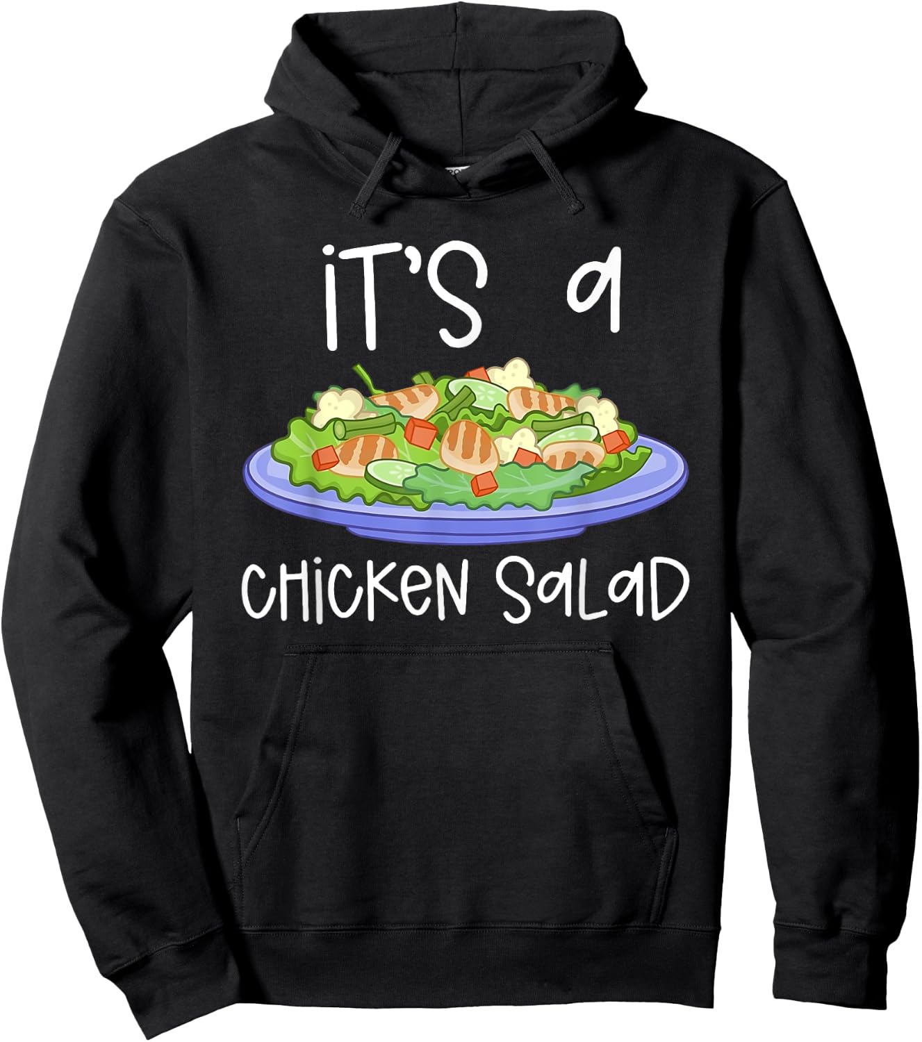 It's A Chicken Salad Funny Apparel Hoodie - Hoodie | Black