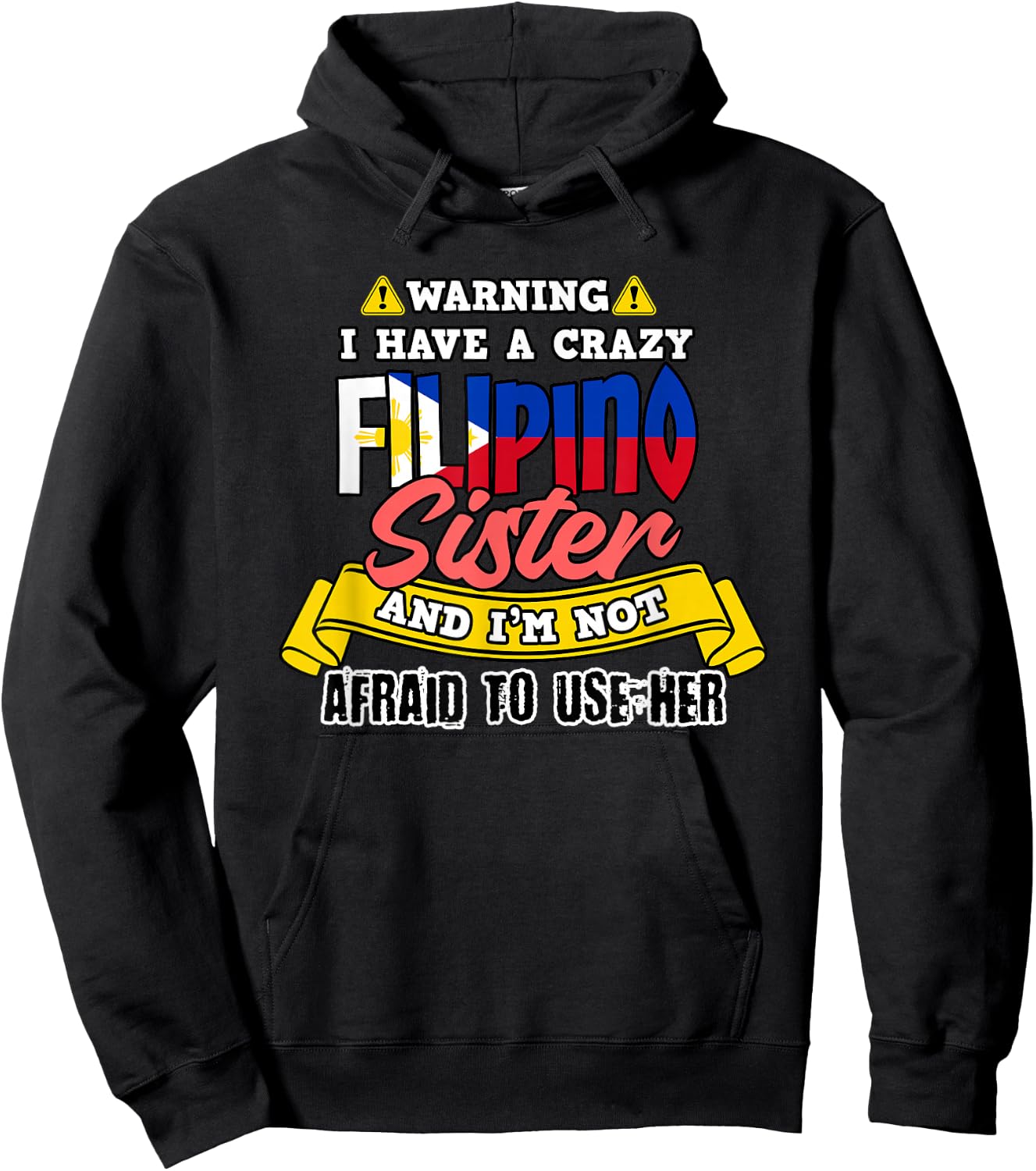 Philippines Not Afraid To Use My Filipino Sister Filipina Hoodie - Hoodie | Black