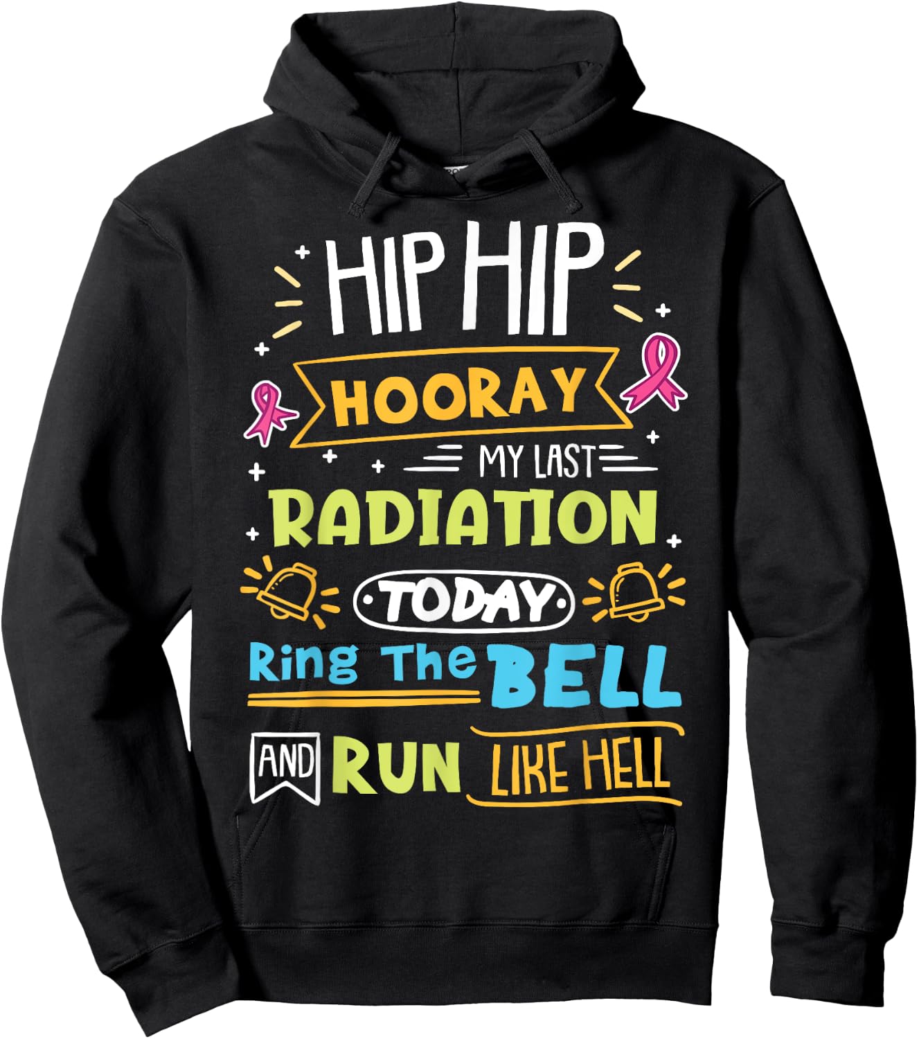 Cancer Warrior Last Radiation Today Ring The Bell Hoodie - Hoodie | Black