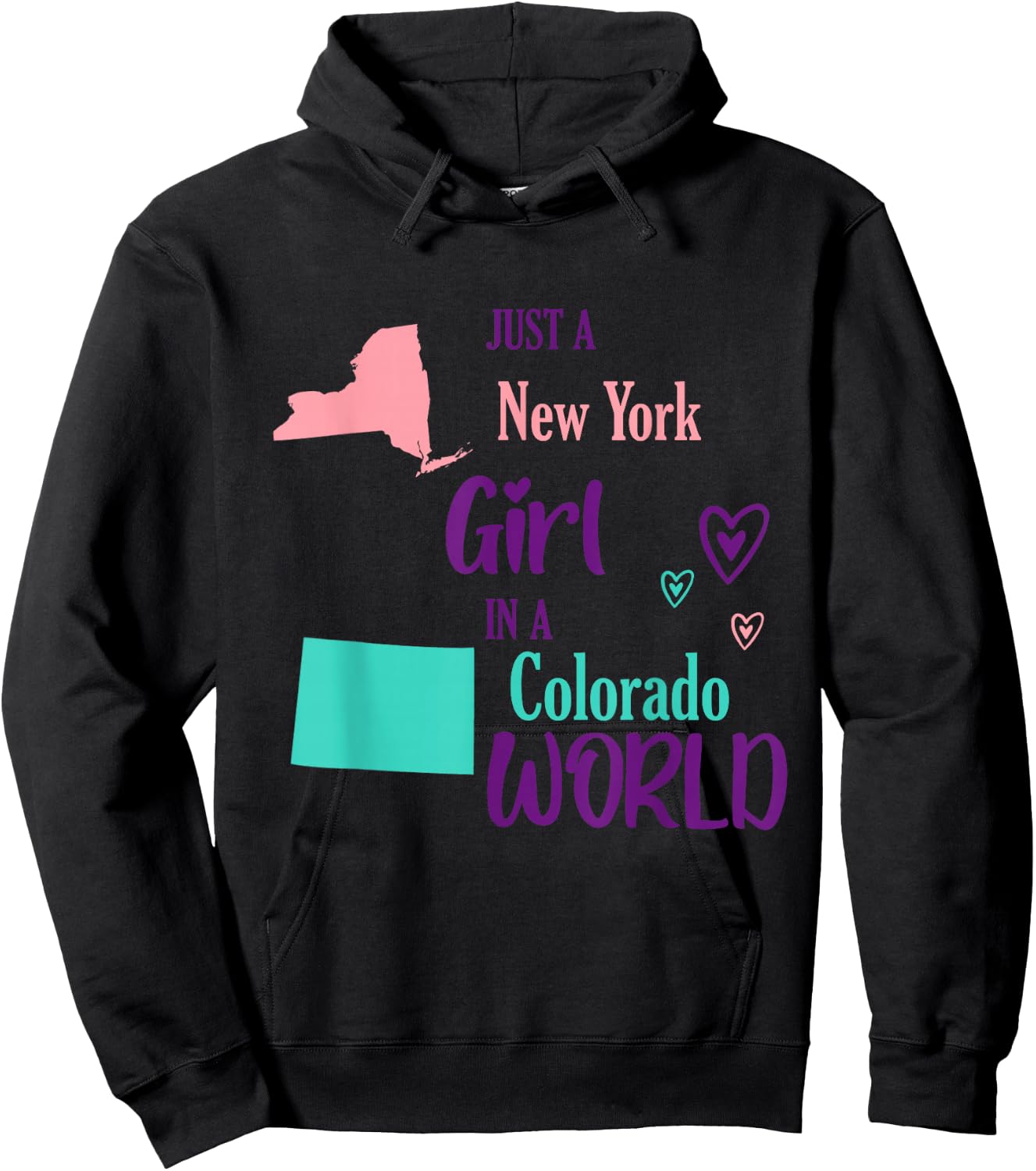 Proud Girl Just a New York girl in a Colorado World Hoodie - Hoodie | Black