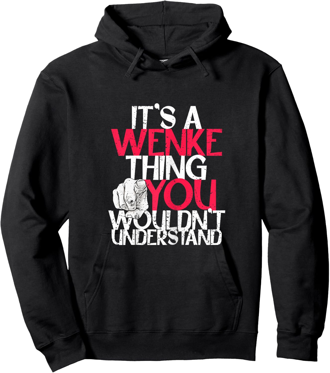 It's A Wenke Thing You Wouldn't Understand Hoodie - Hoodie | Black