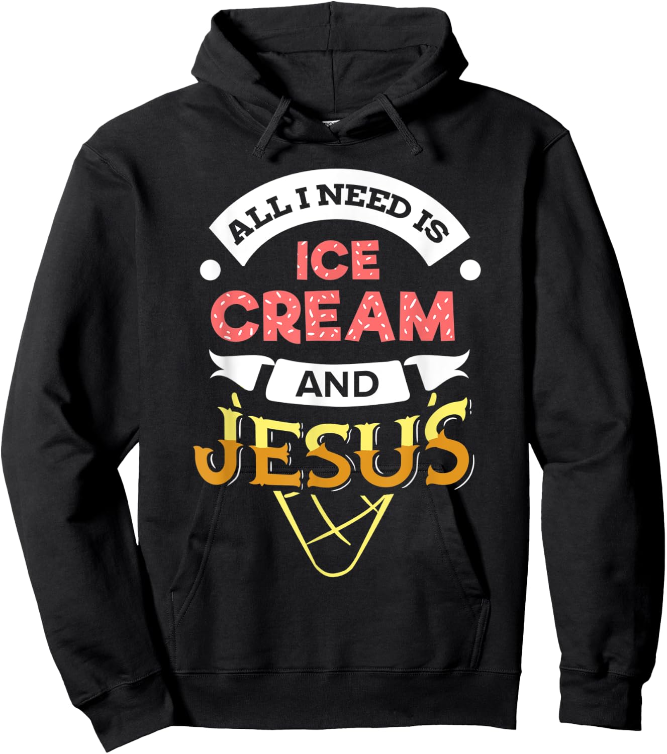 All i need is Ice Cream and Jesus Christan God Baking Women Hoodie - Hoodie | Black