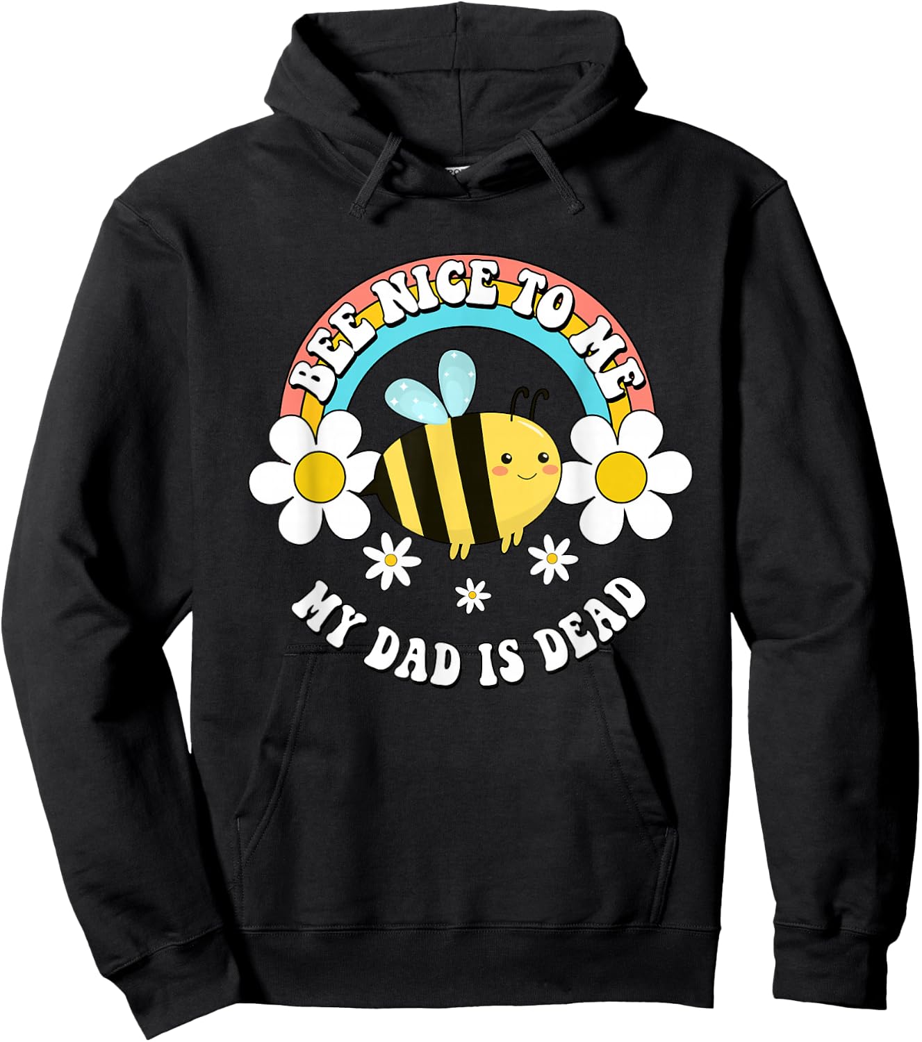Bee Nice To Me My Dad Is Dead Bee Rainbow Hoodie - Hoodie | Black