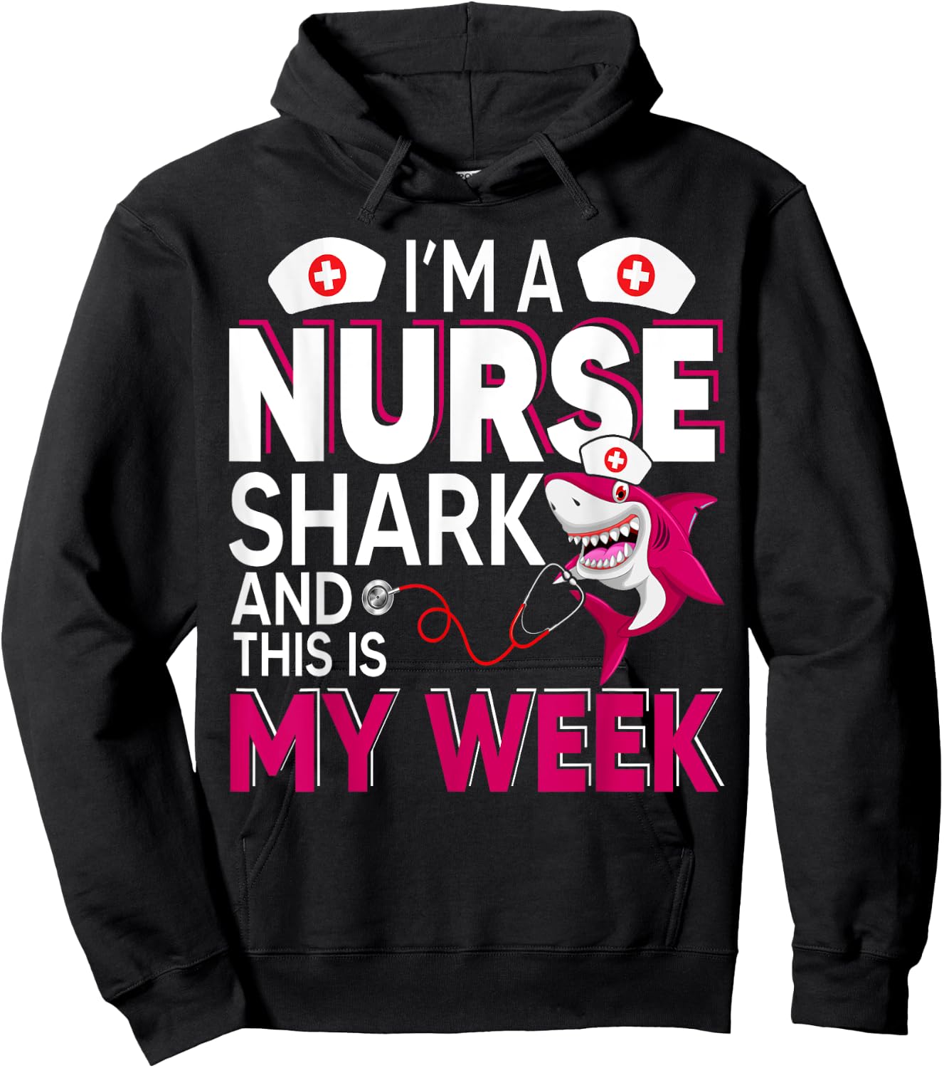 I'm A Nurse Shark And This Is My Week National Nurse Week Hoodie - Hoodie | Black