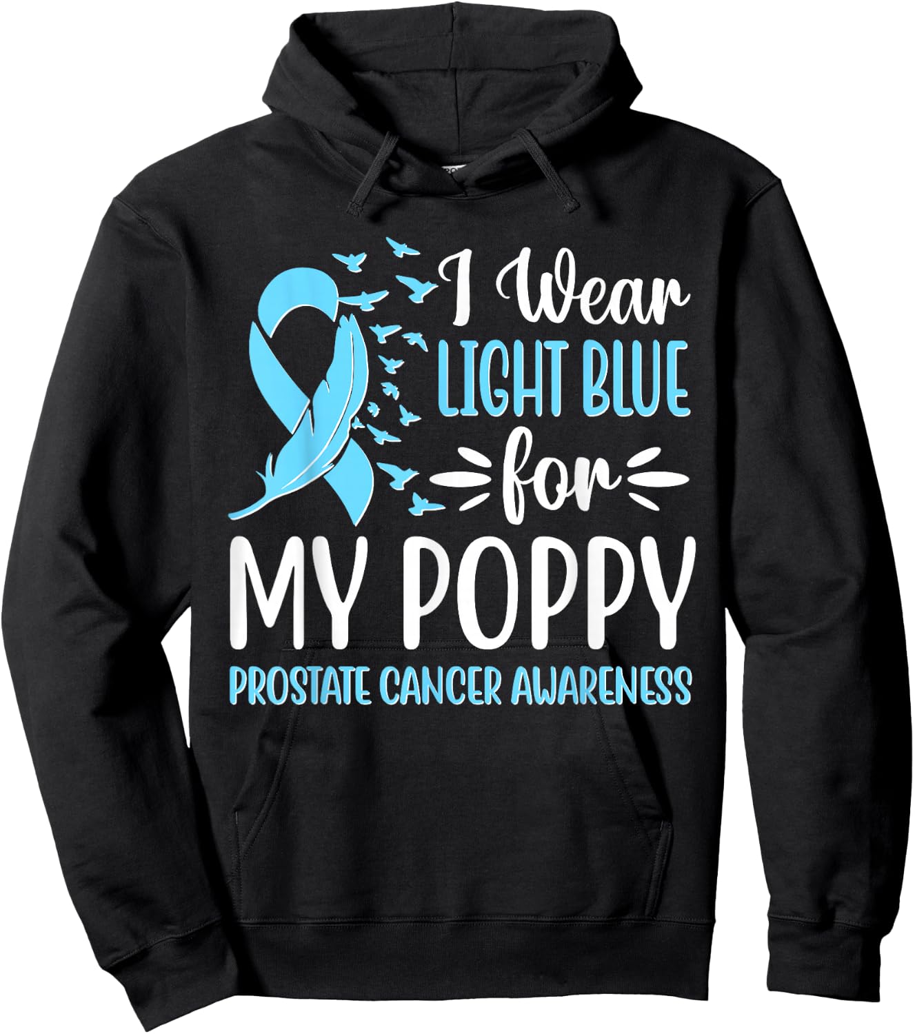 I Wear Light Blue For My Poppy Prostate Cancer Awareness Hoodie - Hoodie | Black
