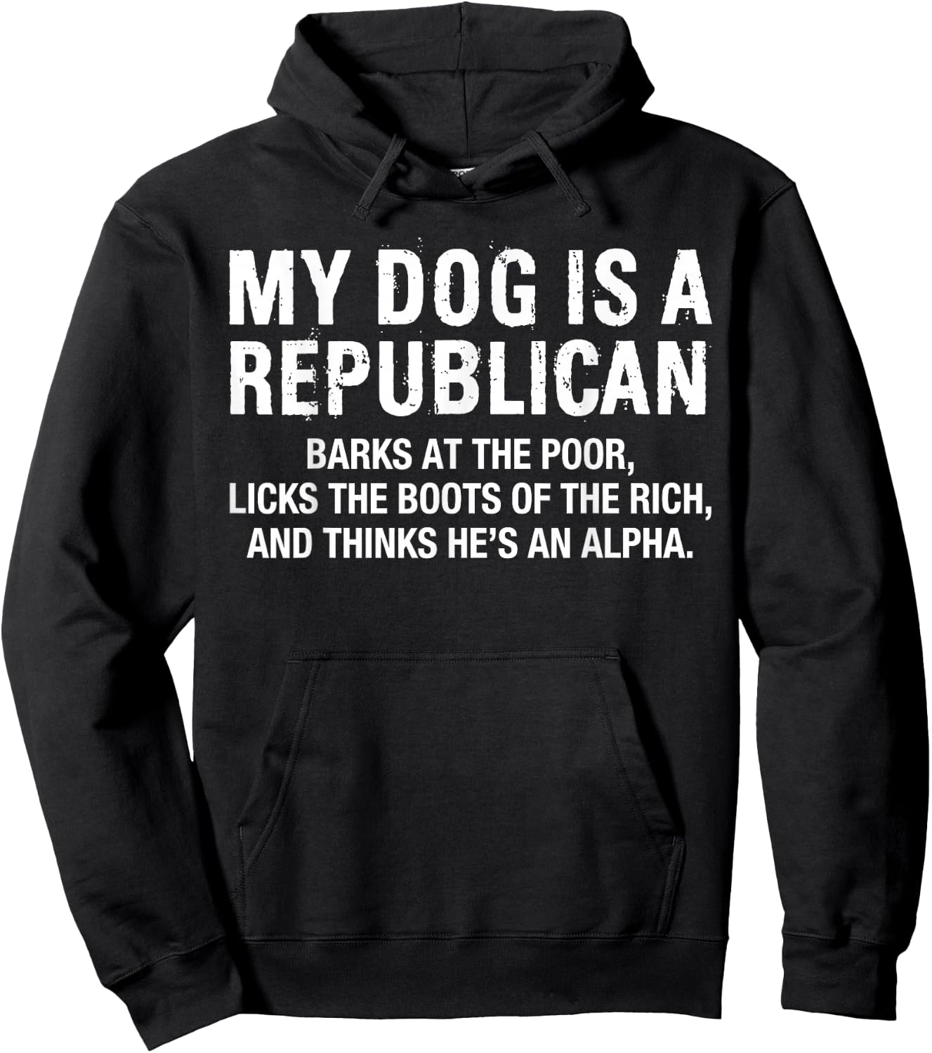 My Dog is A Republican Funny Political Dog Sarcastic Saying Hoodie - Hoodie | Black