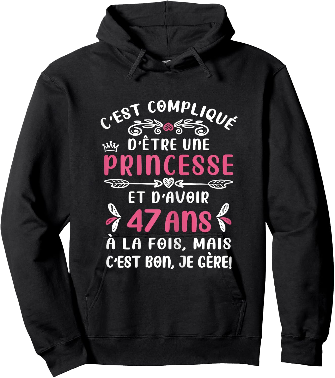 C'est Compqué D'être Princess Birthday Woman 47 Years Old , Black, Female X-Small Hoodie - Hoodie | Black