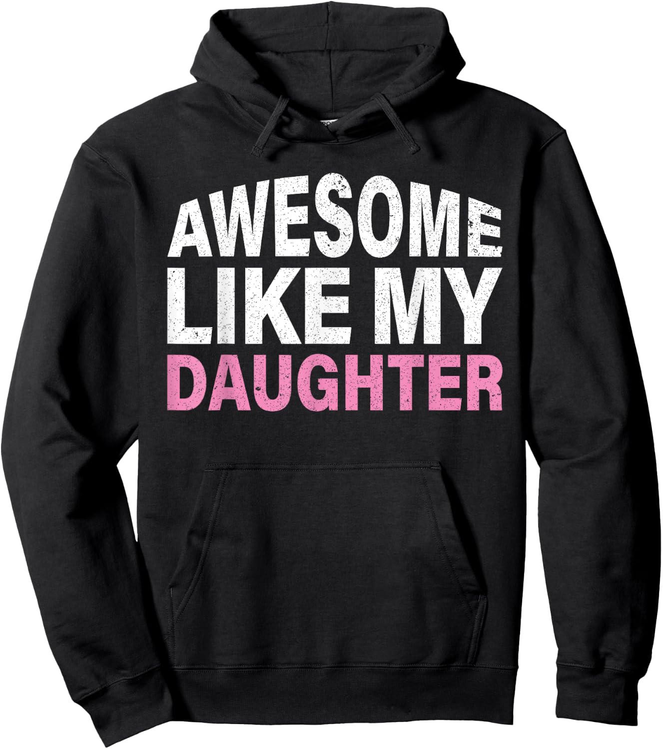 Funny Father's Day Gift Awesome Like My Daughter Hoodie - Hoodie | Black