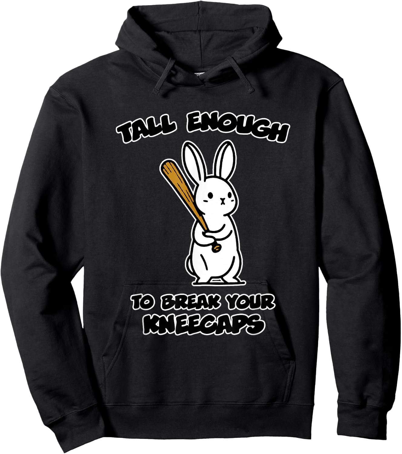 Tall Enough to Break Your kneecaps Hoodie - Hoodie | Black