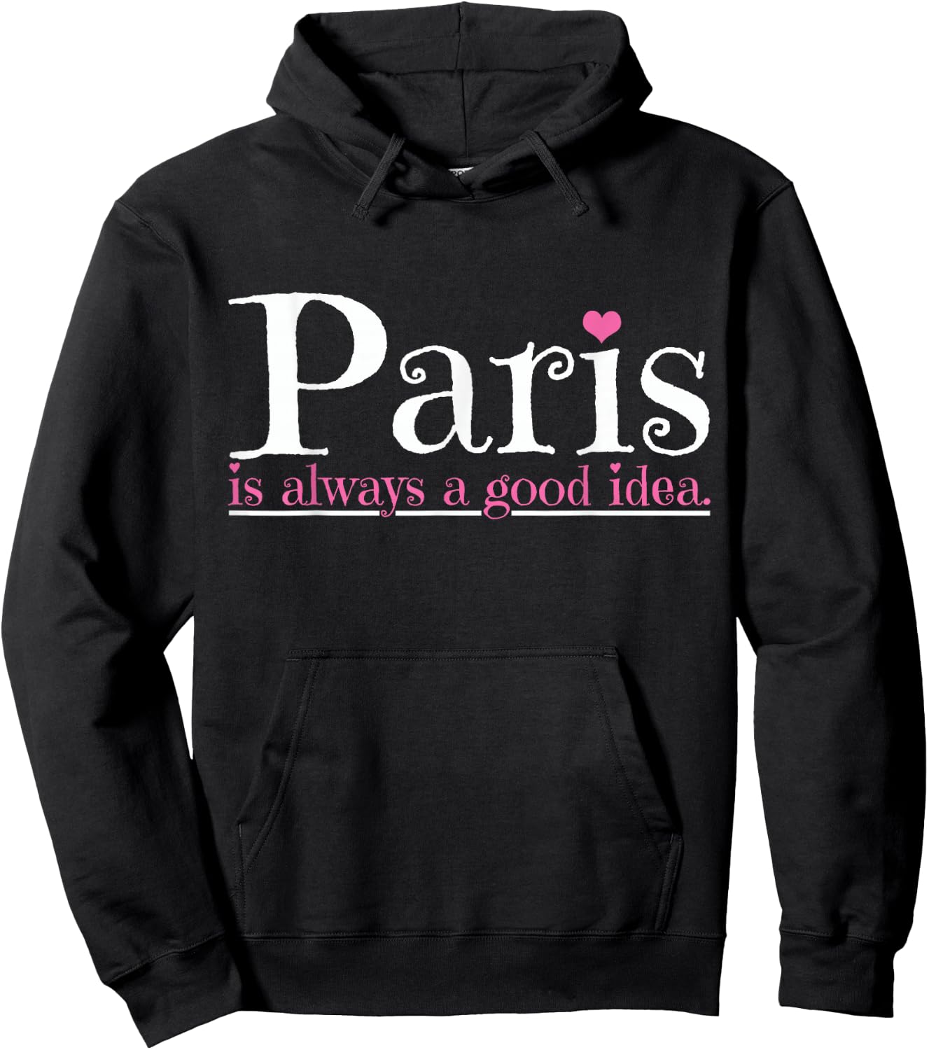Paris is always a good idea city of love Hoodie - Hoodie | Black