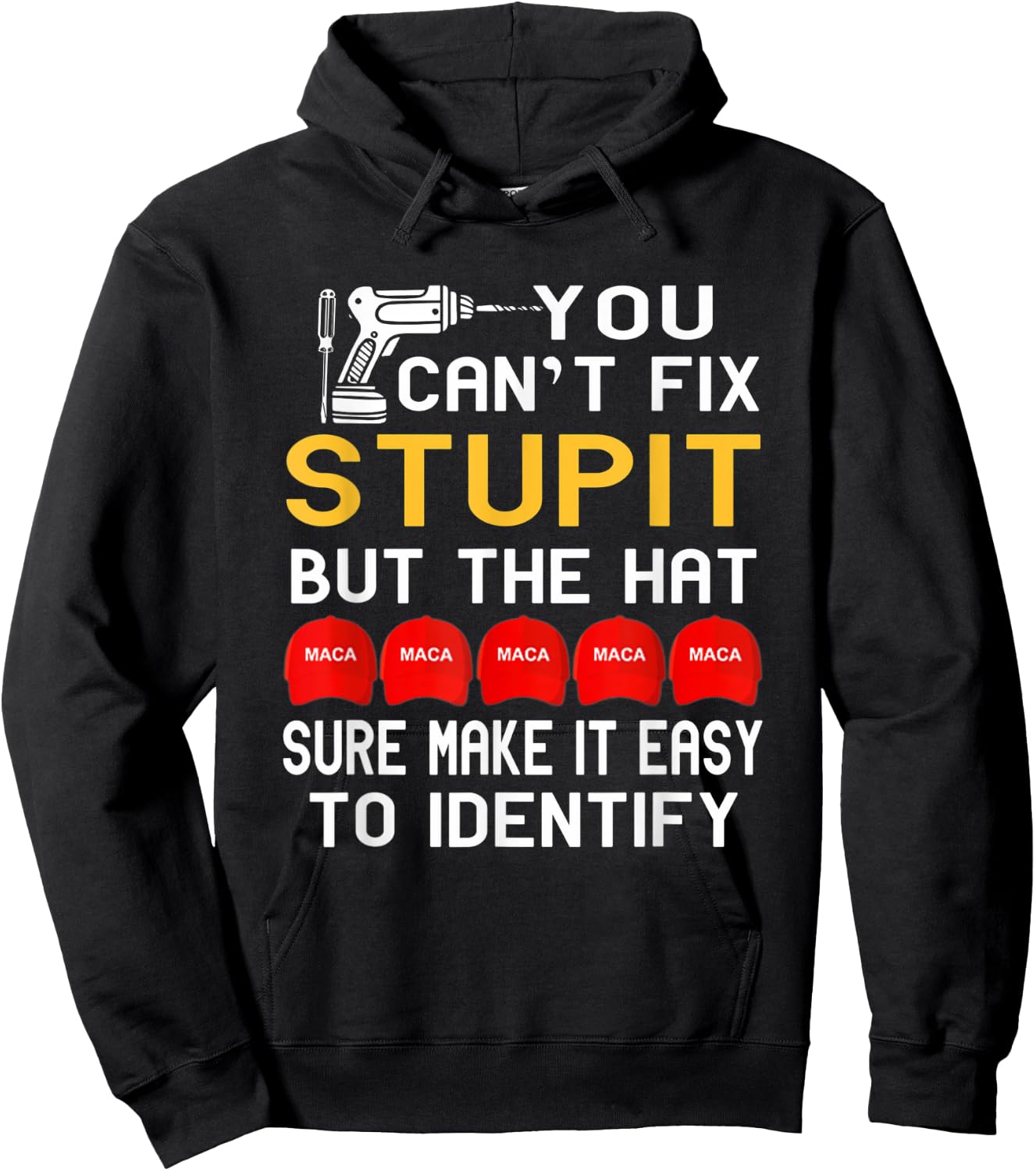 You Can't Fix Stupid But The Hats Sure Make It Funny Costume Hoodie - Hoodie | Black