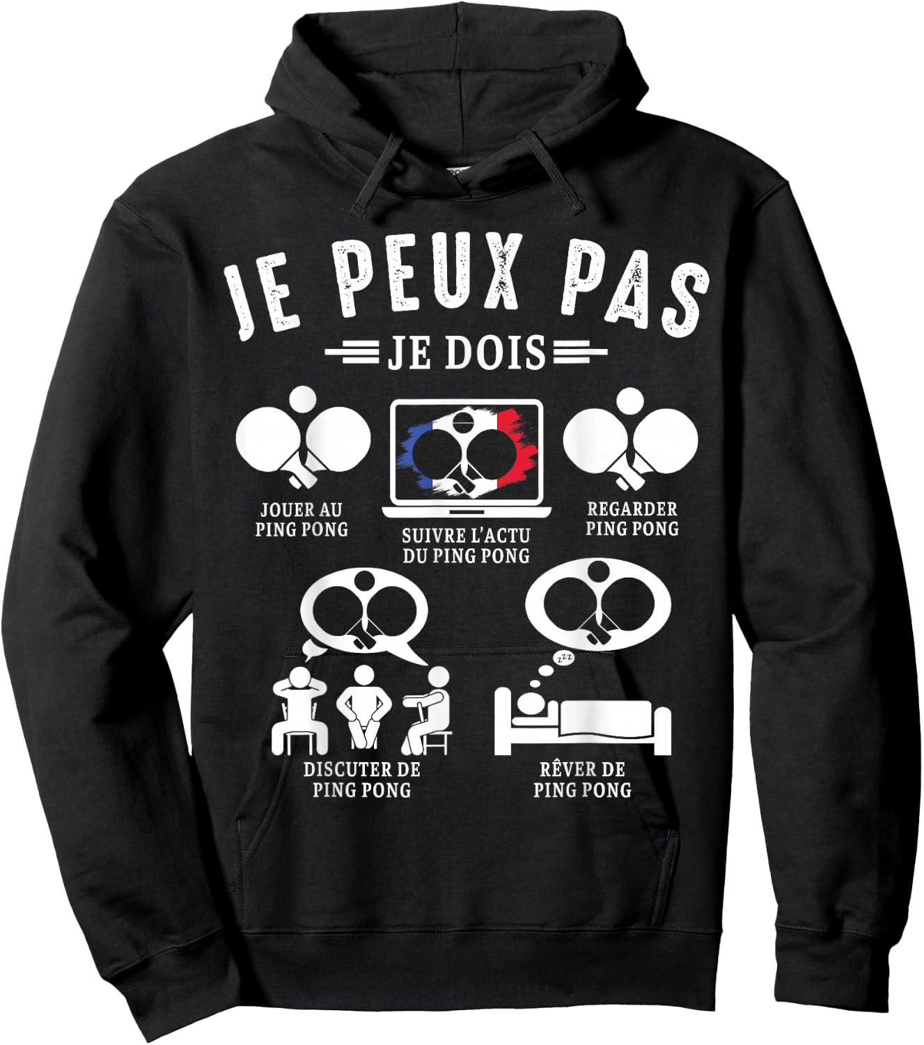 Je Peux pas je dois Ping Pong de tennis de table Pongiste Hoodie - Hoodie | Black