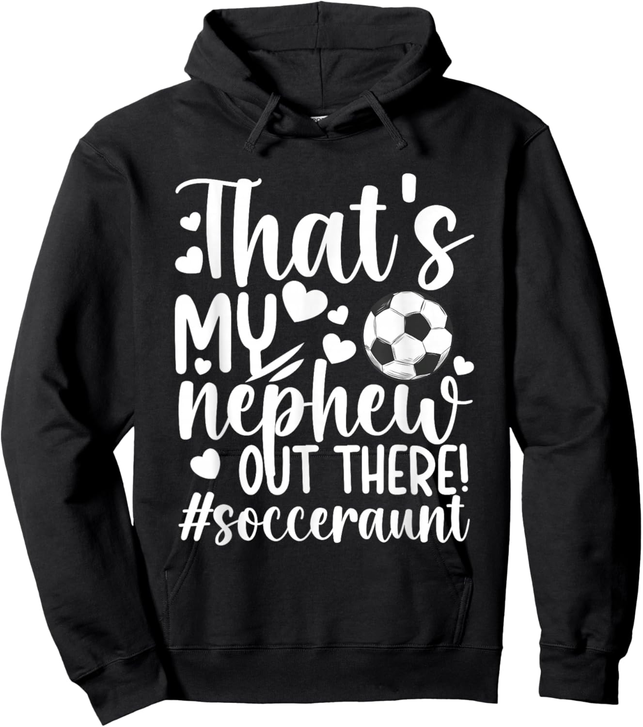 That's My Nephew Soccer Aunt Of A Soccer Player Auntie Hoodie - Hoodie | Black