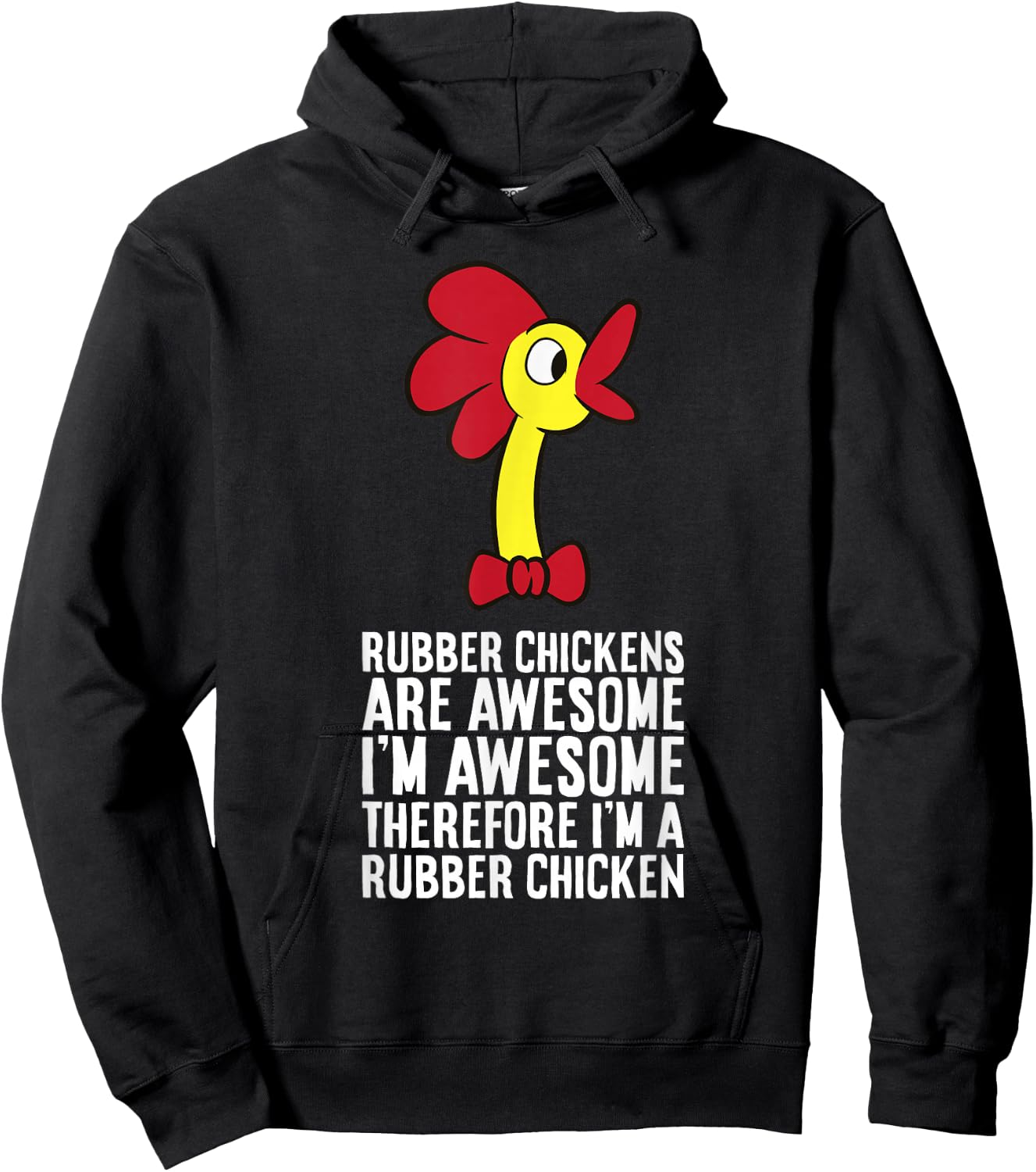 Rubber Chickens Are Awesome Therefore I'm A Rubber Chicken Hoodie - Hoodie | Black