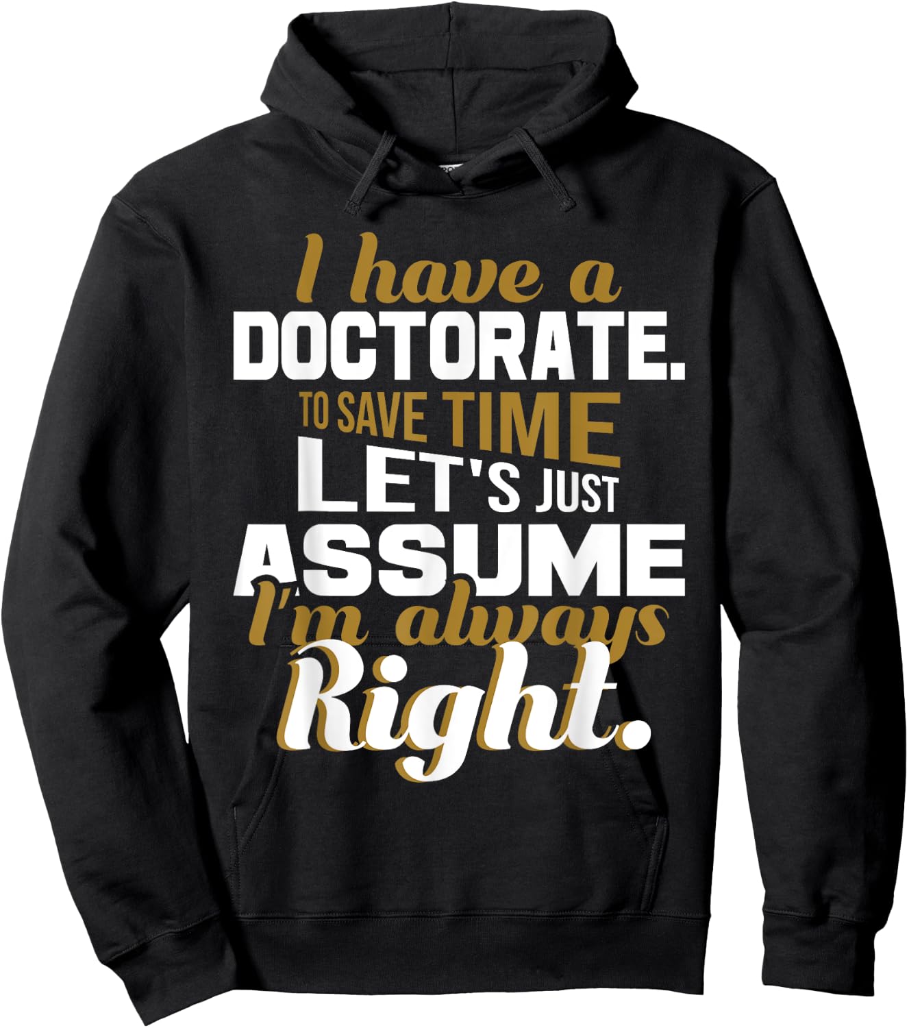I Have A Doctorate - PhD Graduate Ph.D. Graduation Degree Hoodie - Hoodie | Black