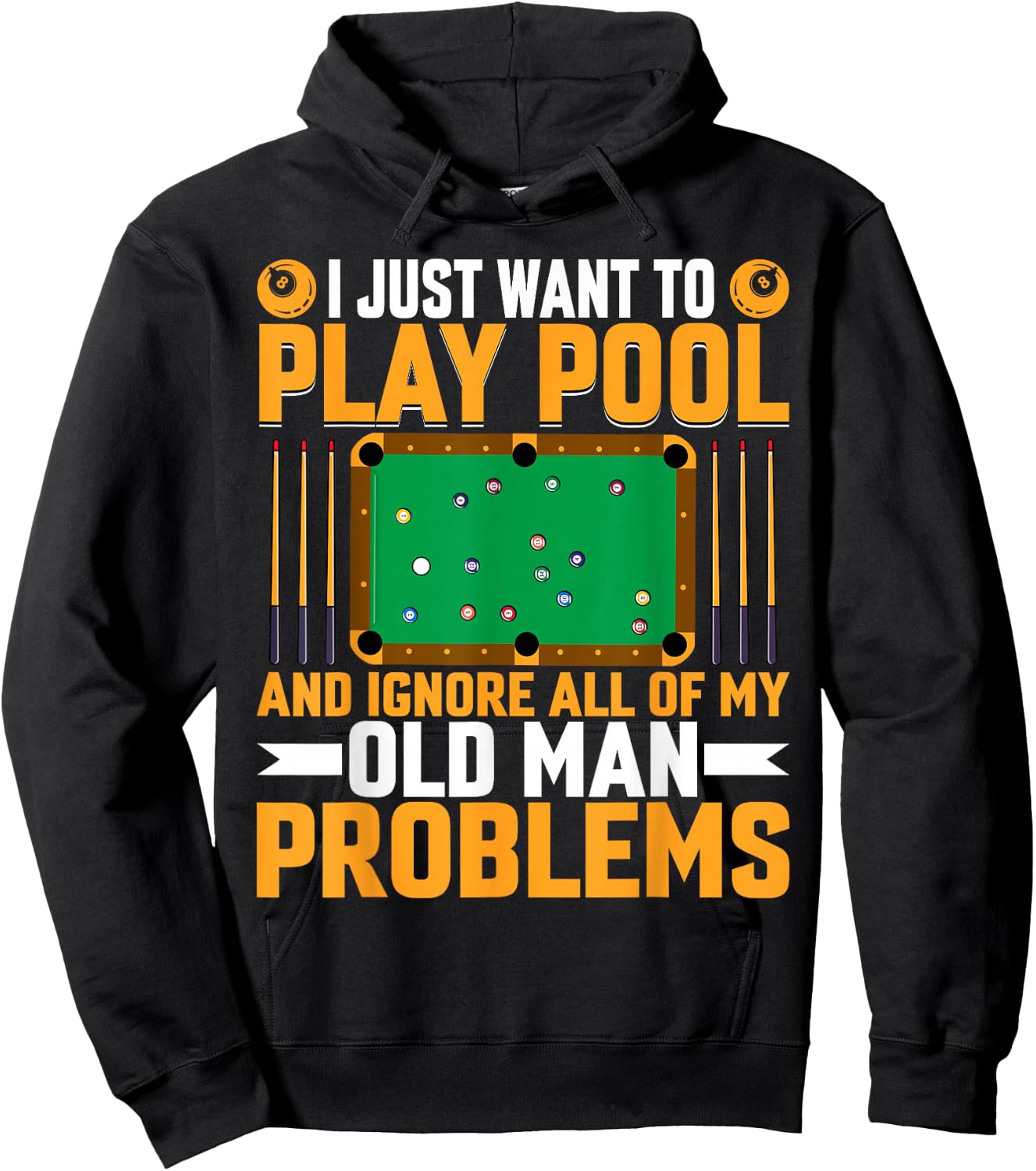 I Just Want to Play Pool Old Man Problem - Billiards Player Hoodie - Hoodie | Black