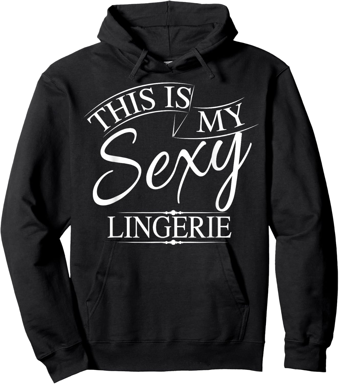 This Is My Sexy Lingerie Shirt | Women's Underwear Gift Hoodie - Hoodie | Black