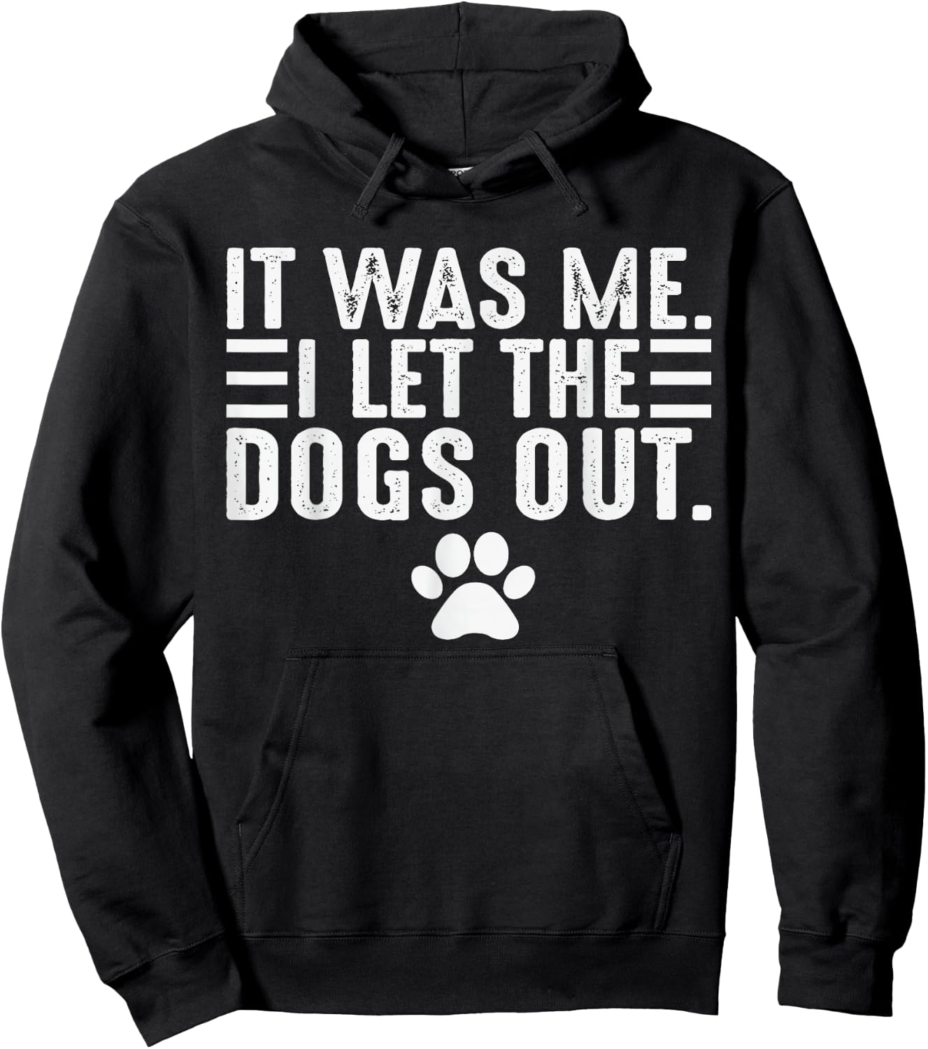 Dog Lover It was Me I Let The Dogs Out Mom Dad Dog's Paw Hoodie - Hoodie | Black