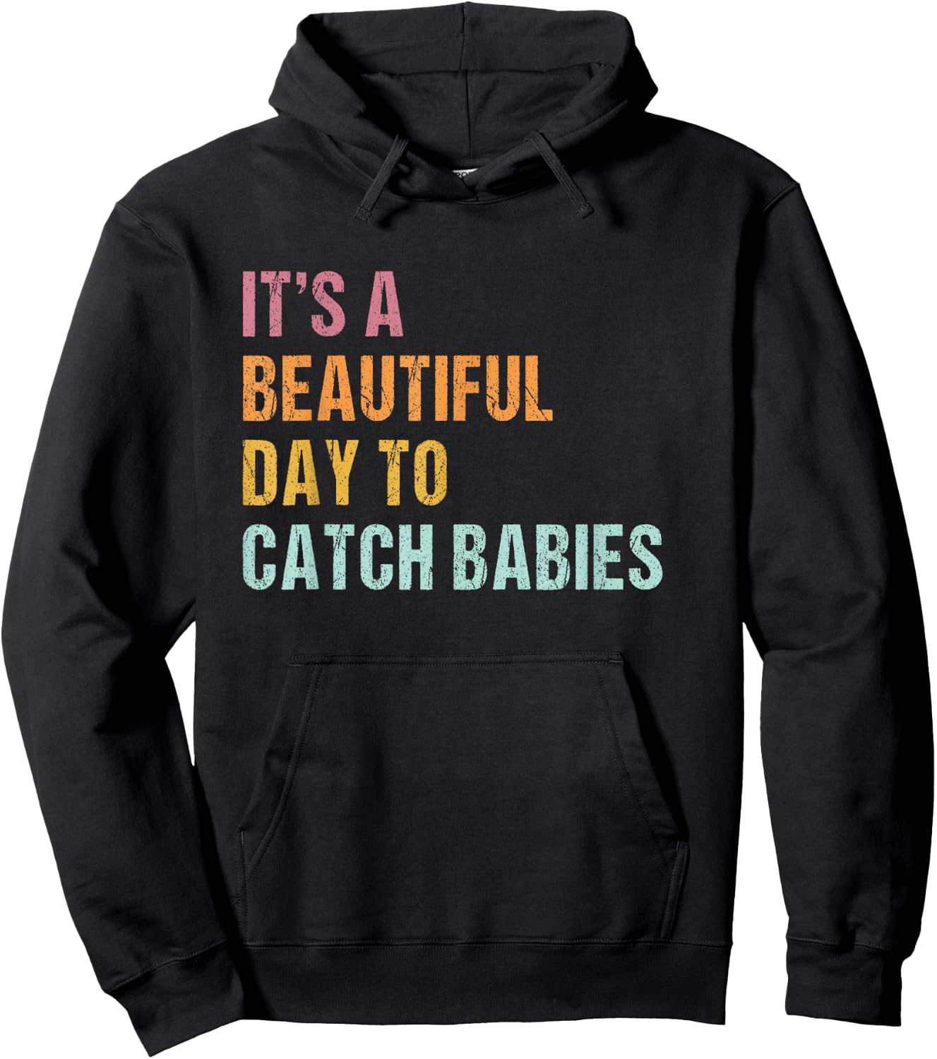 It's a beautiful day to catch babies Midwife saying Hoodie - Hoodie | Black