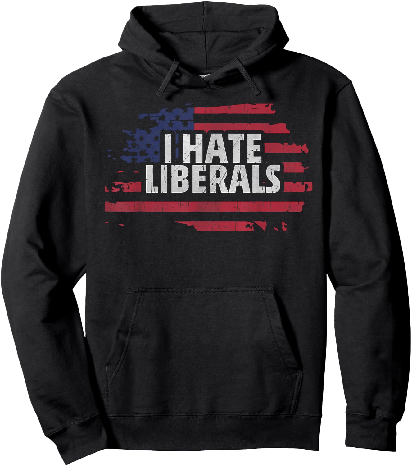 I Hate Liberals - Pro Conservative Republican Hoodie - Hoodie | Black