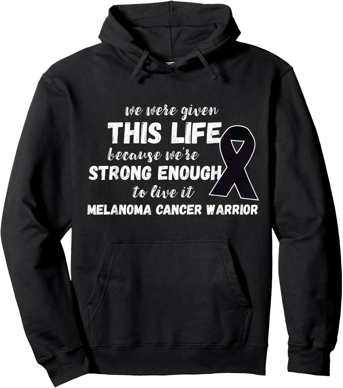 Strong Enough To Live Melanoma Cancer Warrior Melanoma Hoodie - Hoodie | Black