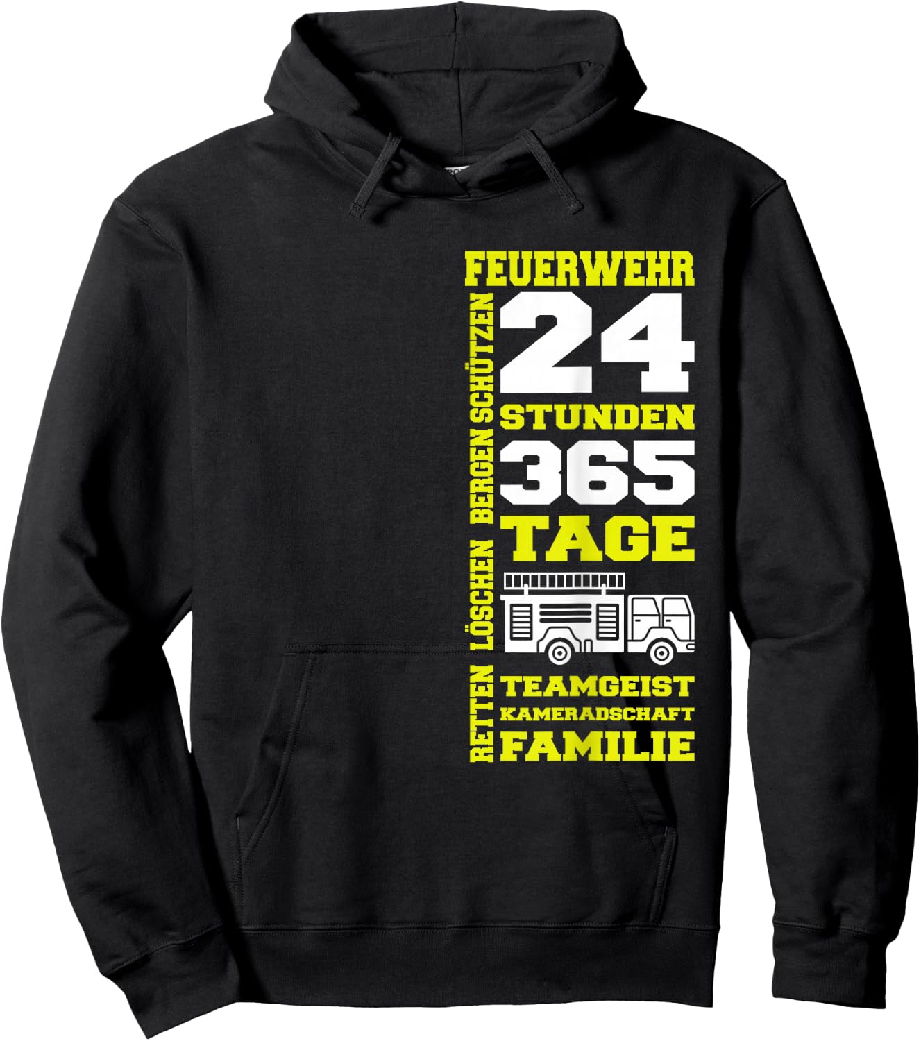 Feuerwehr 24 Stunden 365 Tage Retten Löschen Bergen Schützen Hoodie - Hoodie | Black