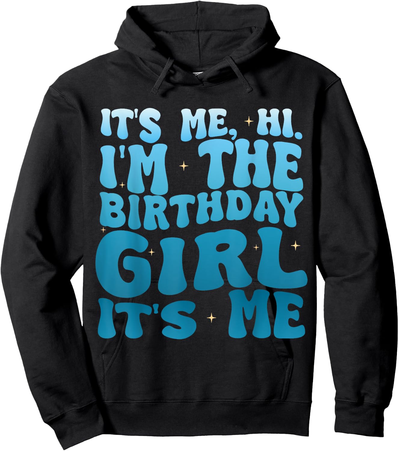 Birthday Party Shirt Its Me Hi Im The Birthday Girl Its Me Hoodie - Hoodie | Black