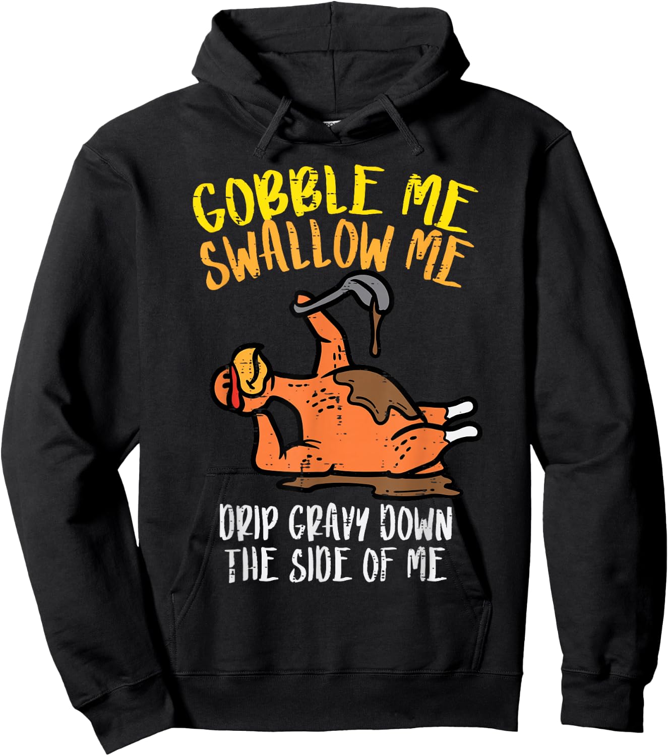 Turkey Day Gobble Swallow Me Fun Thanksgiving Men Women Kids Hoodie - Hoodie | Black