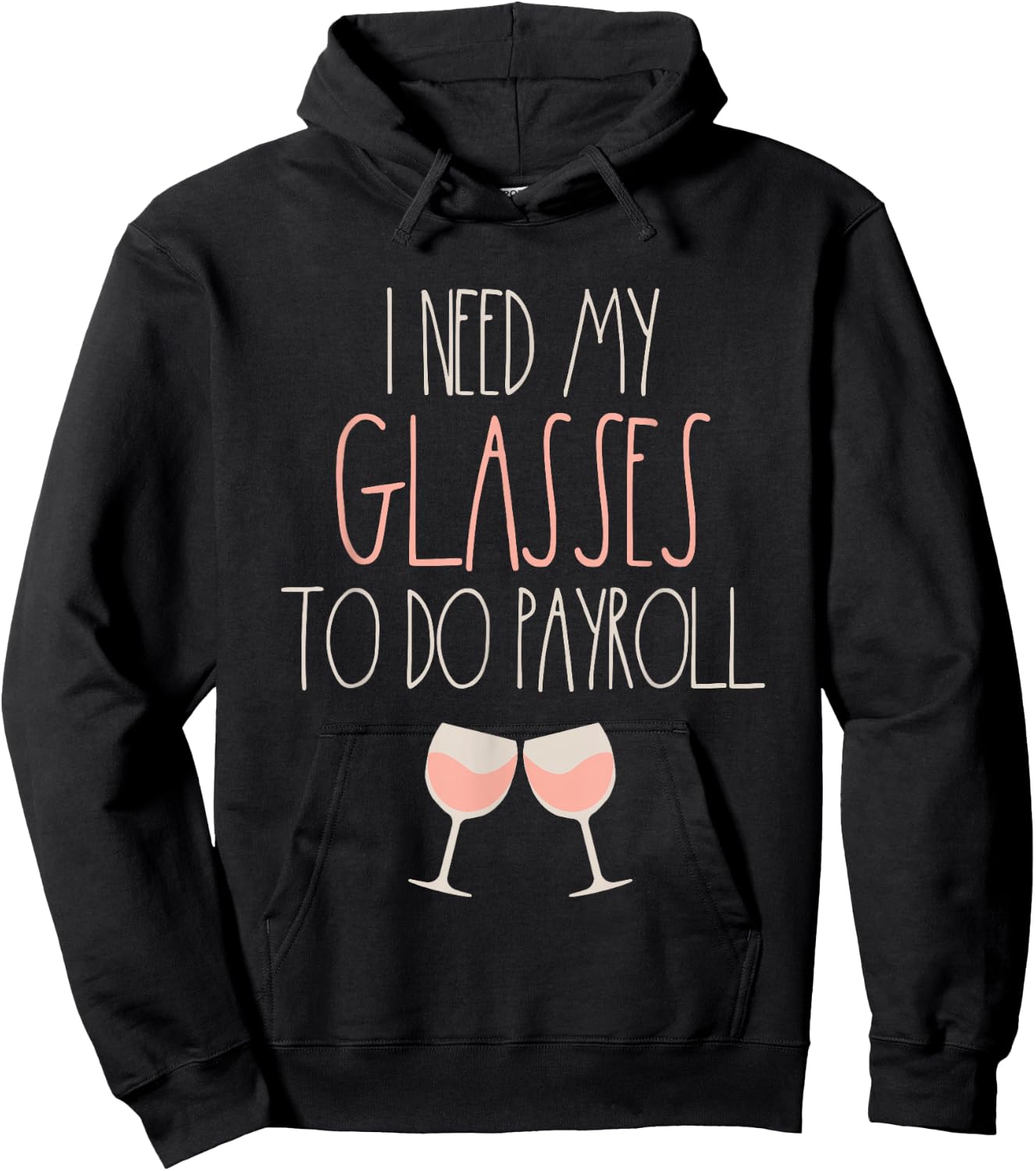 Because Payroll Wine Glasses Funny HR Payroll Specialist Hoodie - Hoodie | Black