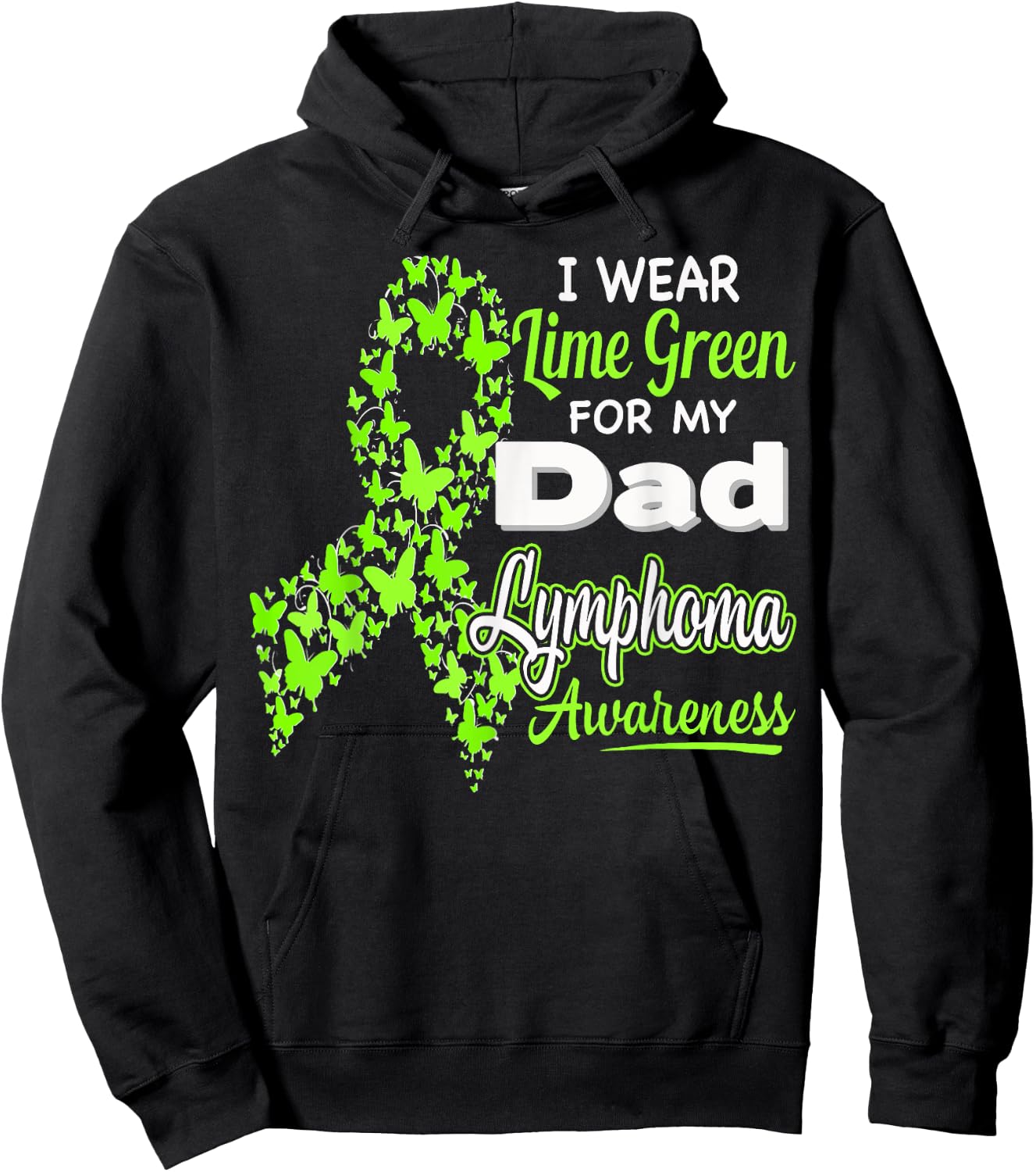 I wear Lime Green for my Dad - Lymphoma Awareness shirt Hoodie - Hoodie | Black