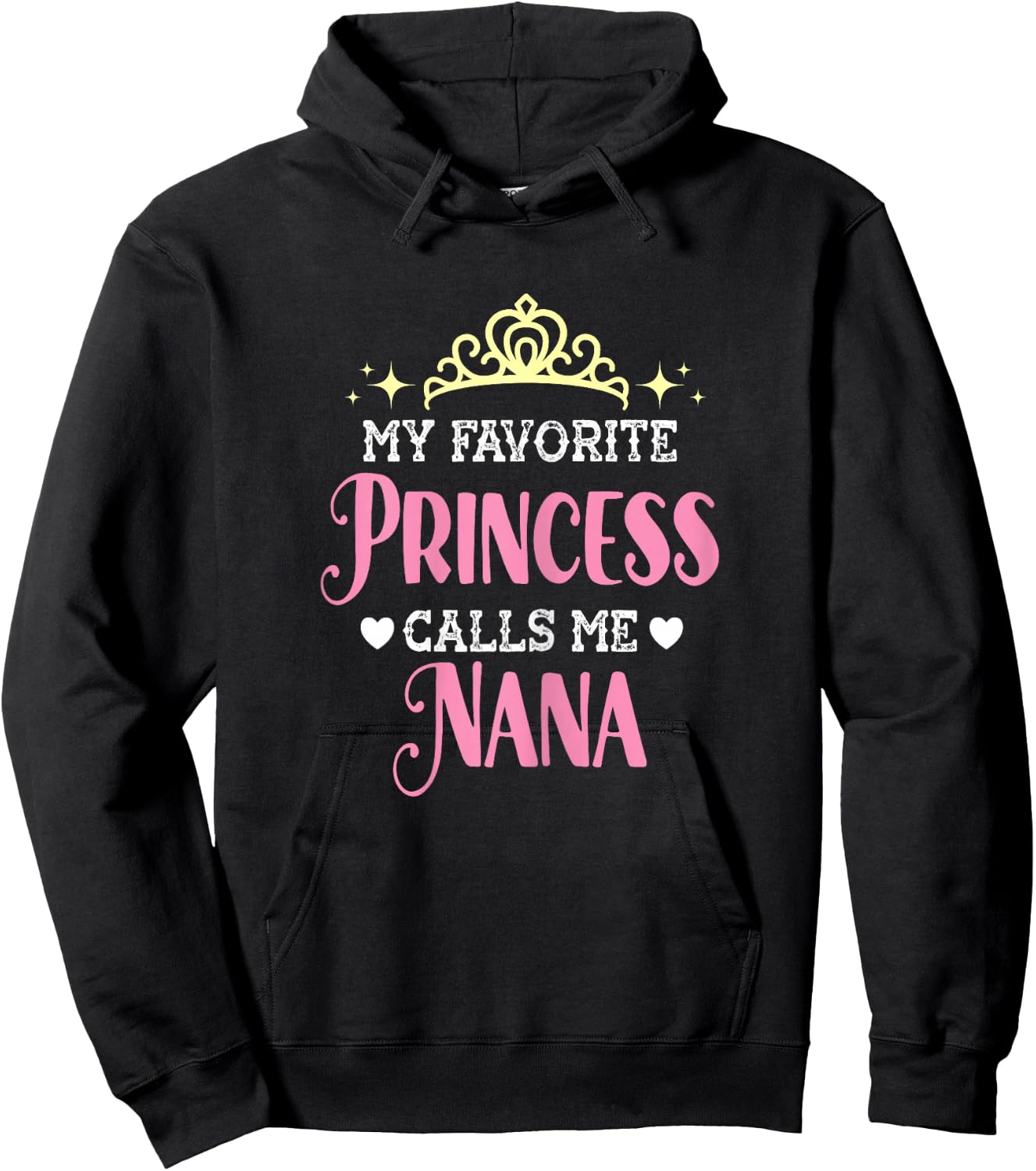 My Favorite Princess Calls Me Nana Funny Grandma Graphic Hoodie - Hoodie | Black
