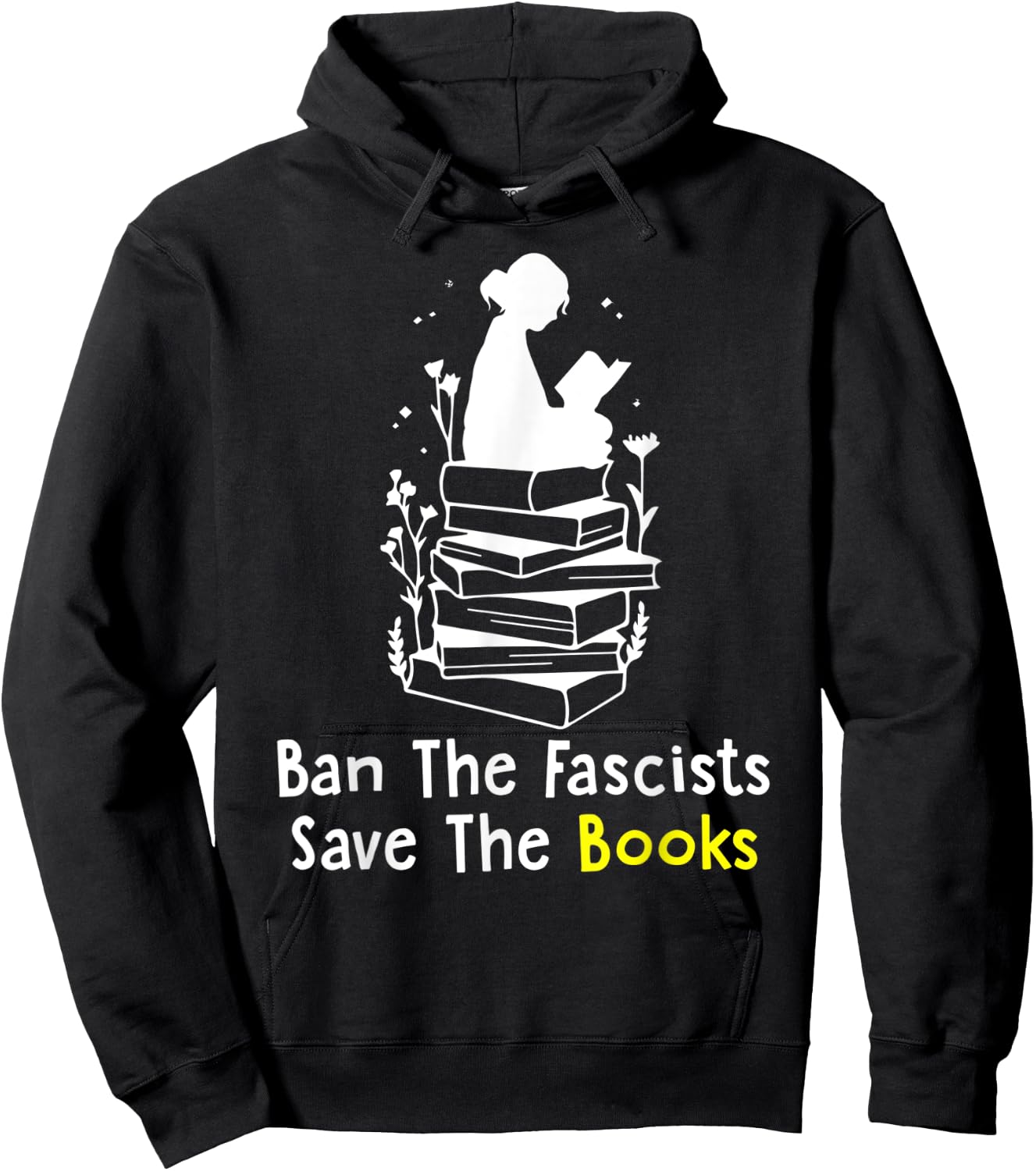 Ban The Fascists Save The Books Funny Book Lover Girl Women Hoodie - Hoodie | Black